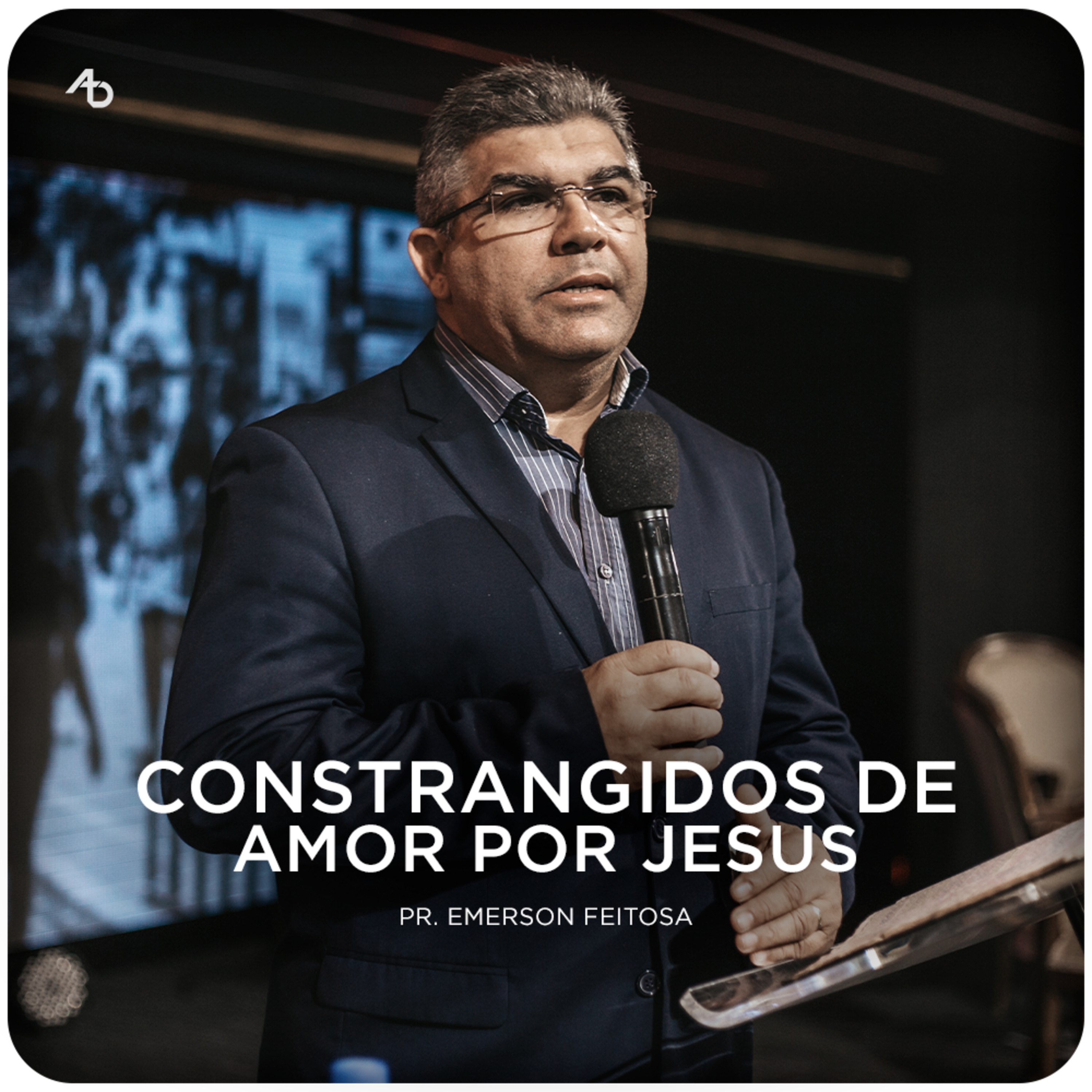 Constrangidos de amor por Jesus - Pr. Emerson Feitosa episode artwork