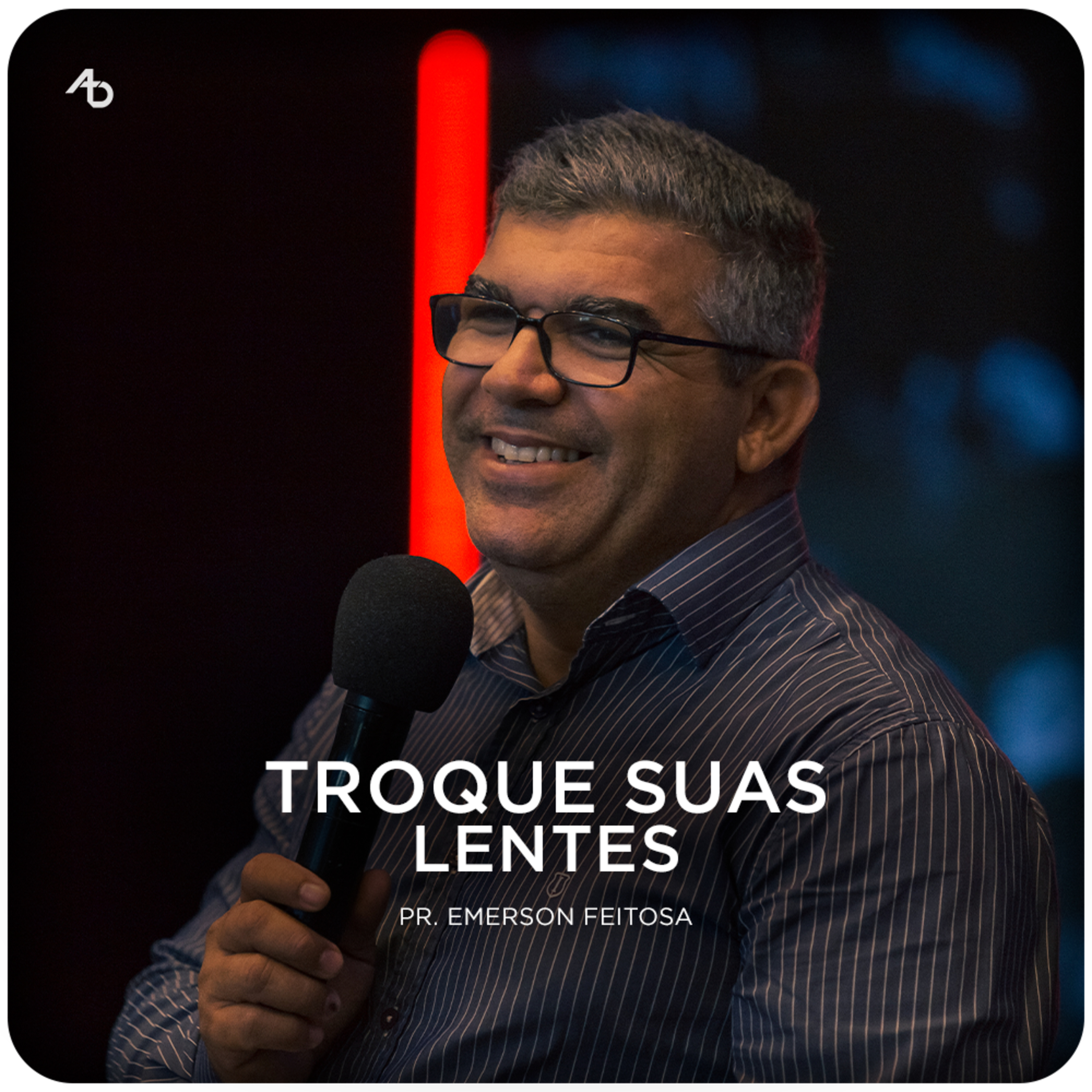 Troque suas lentes - Pr. Emerson Feitosa episode artwork