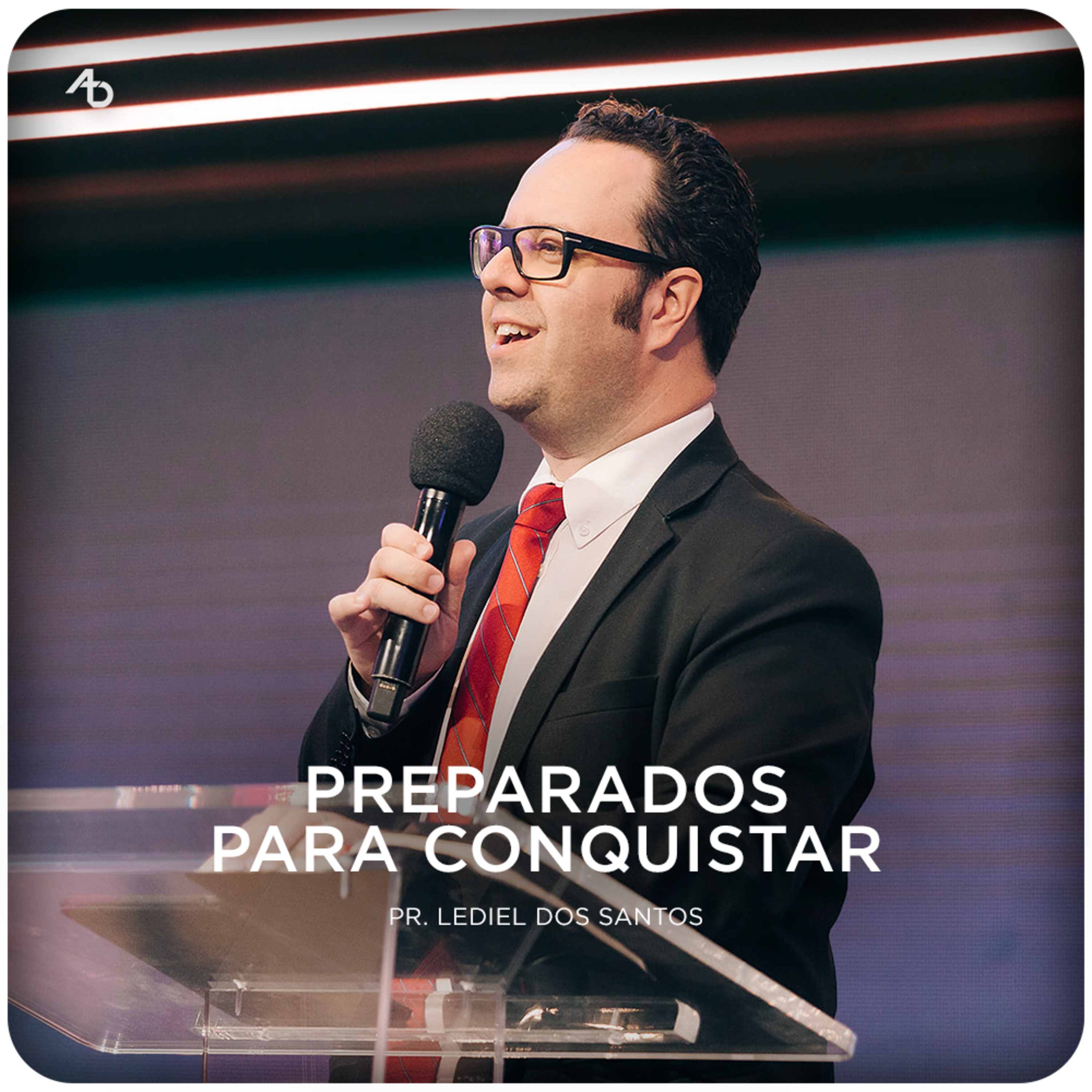 Preparados para Conquistar - Pr. Lediel dos Santos episode artwork