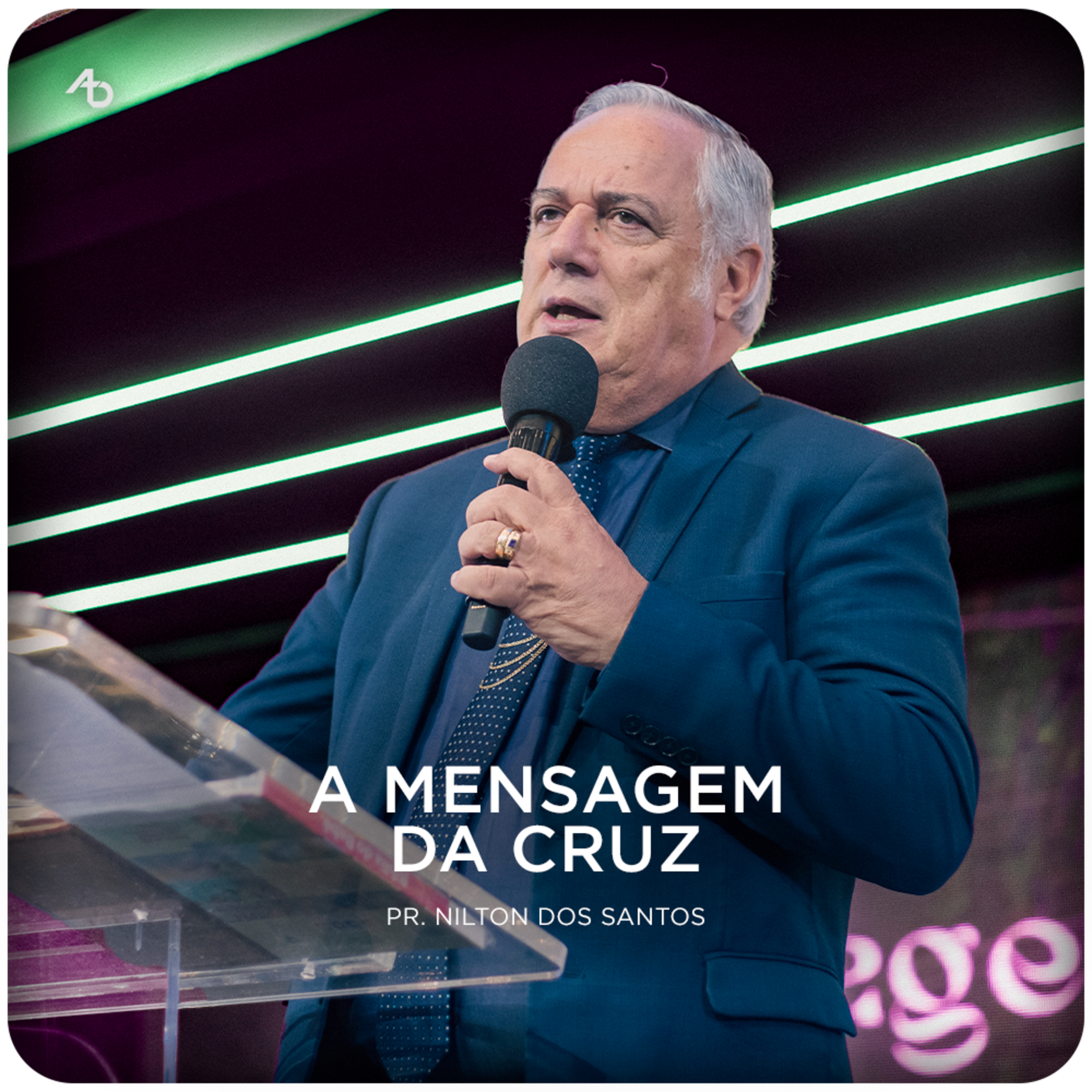 A Mensagem da Cruz - Pr. Nilton dos Santos episode artwork