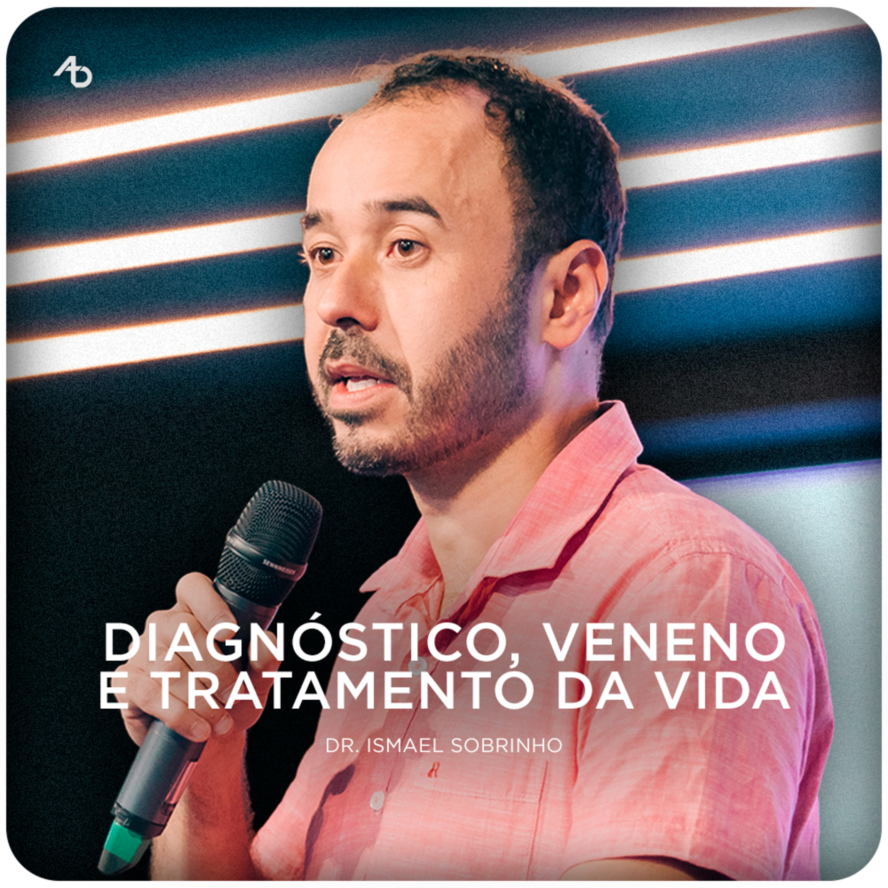 Diagnóstico, veneno e tratamento da vida - Dr. Ismael Sobrinho episode artwork
