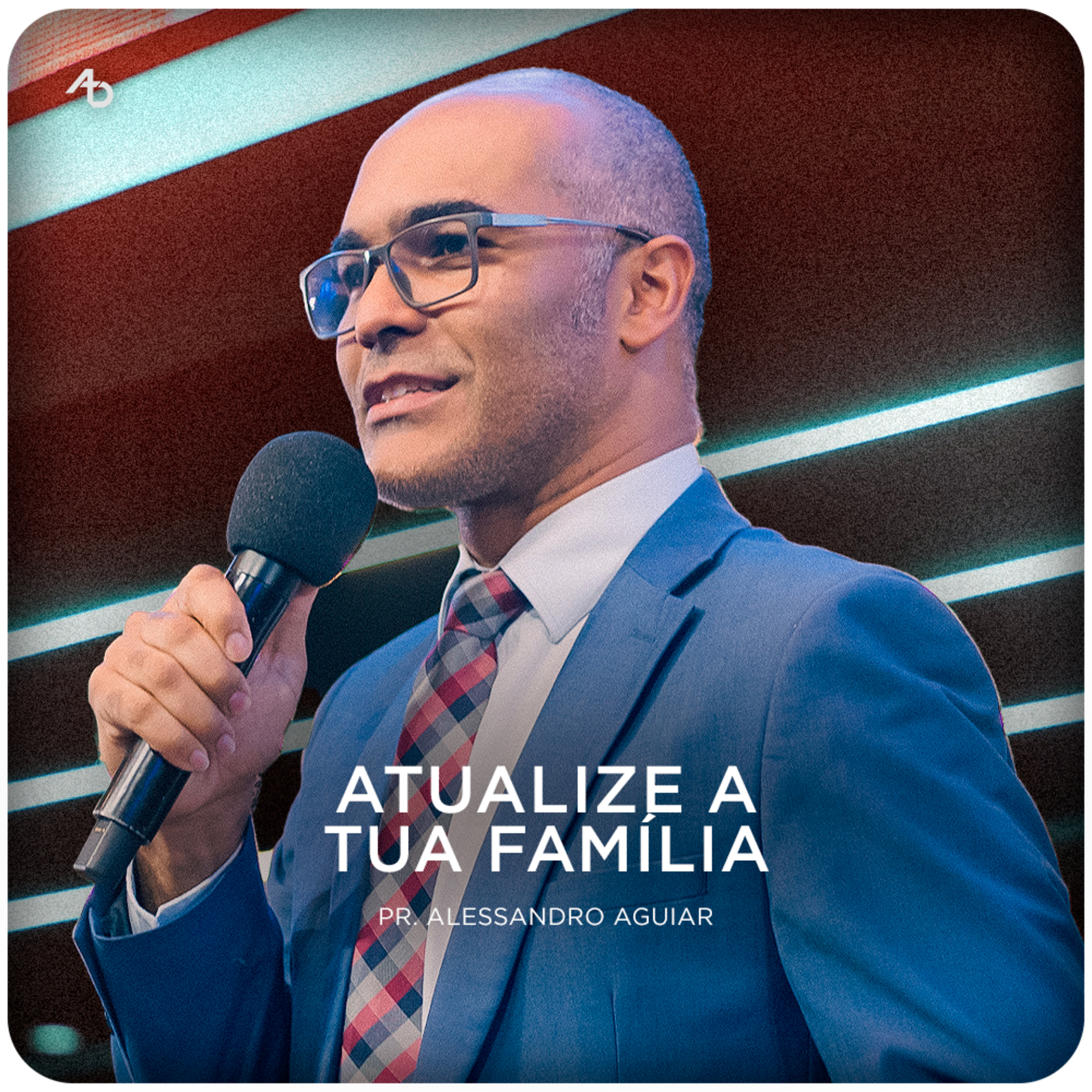 Atualize a tua Família - Pr. Alessandro Aguiar episode artwork