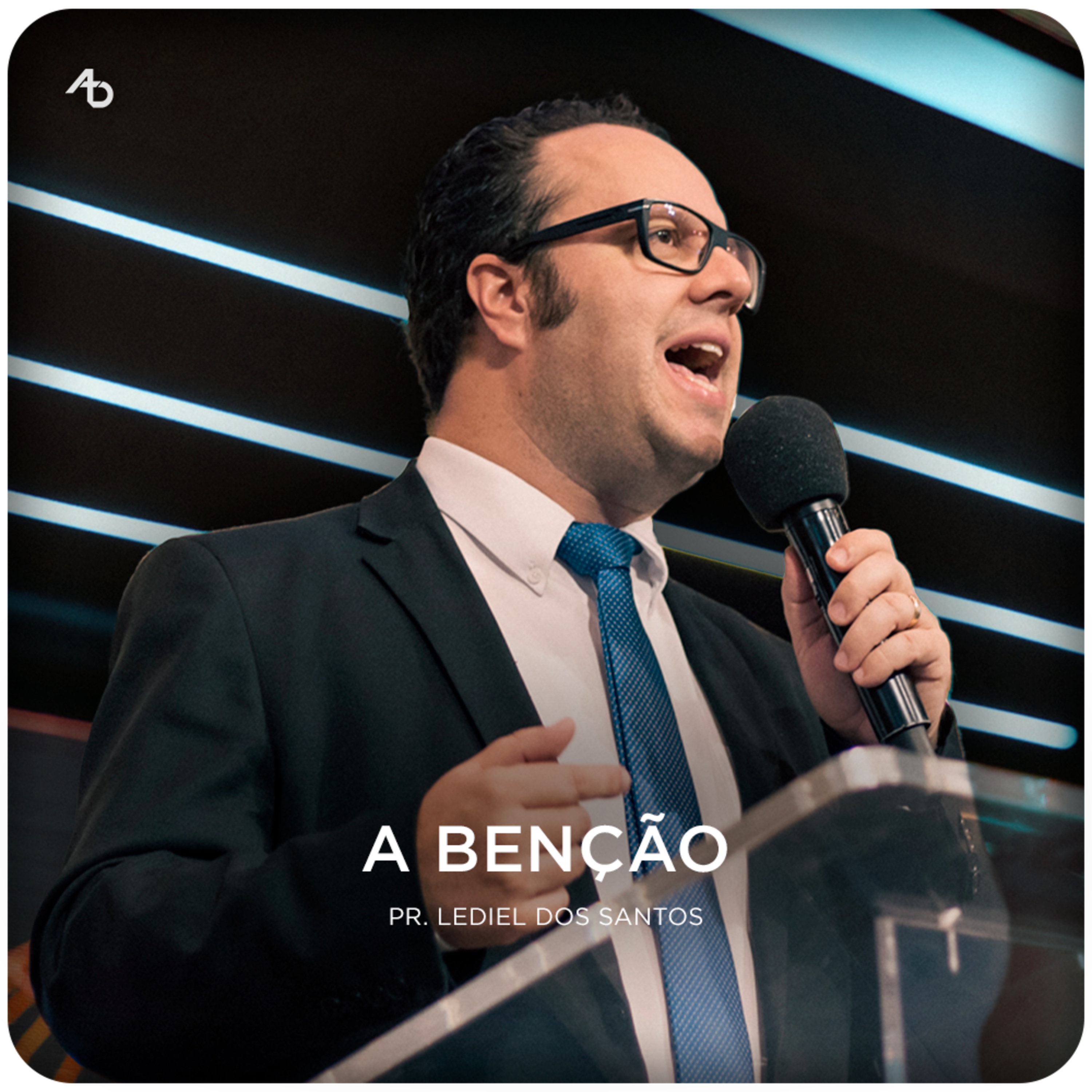A Benção - Pr. Lediel dos Santos episode artwork
