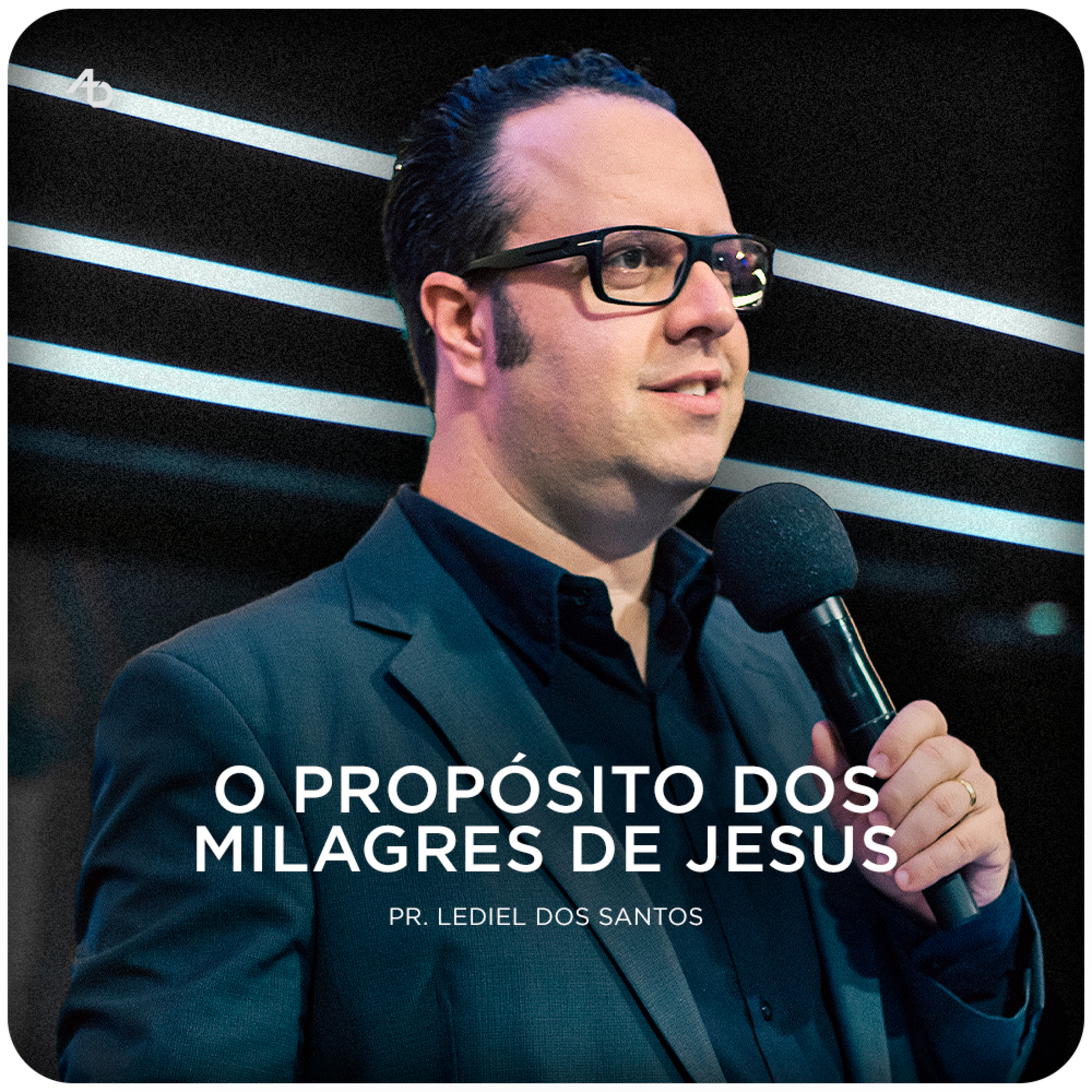 O propósito dos milagres de Jesus - Pr. Lediel dos Santos episode artwork