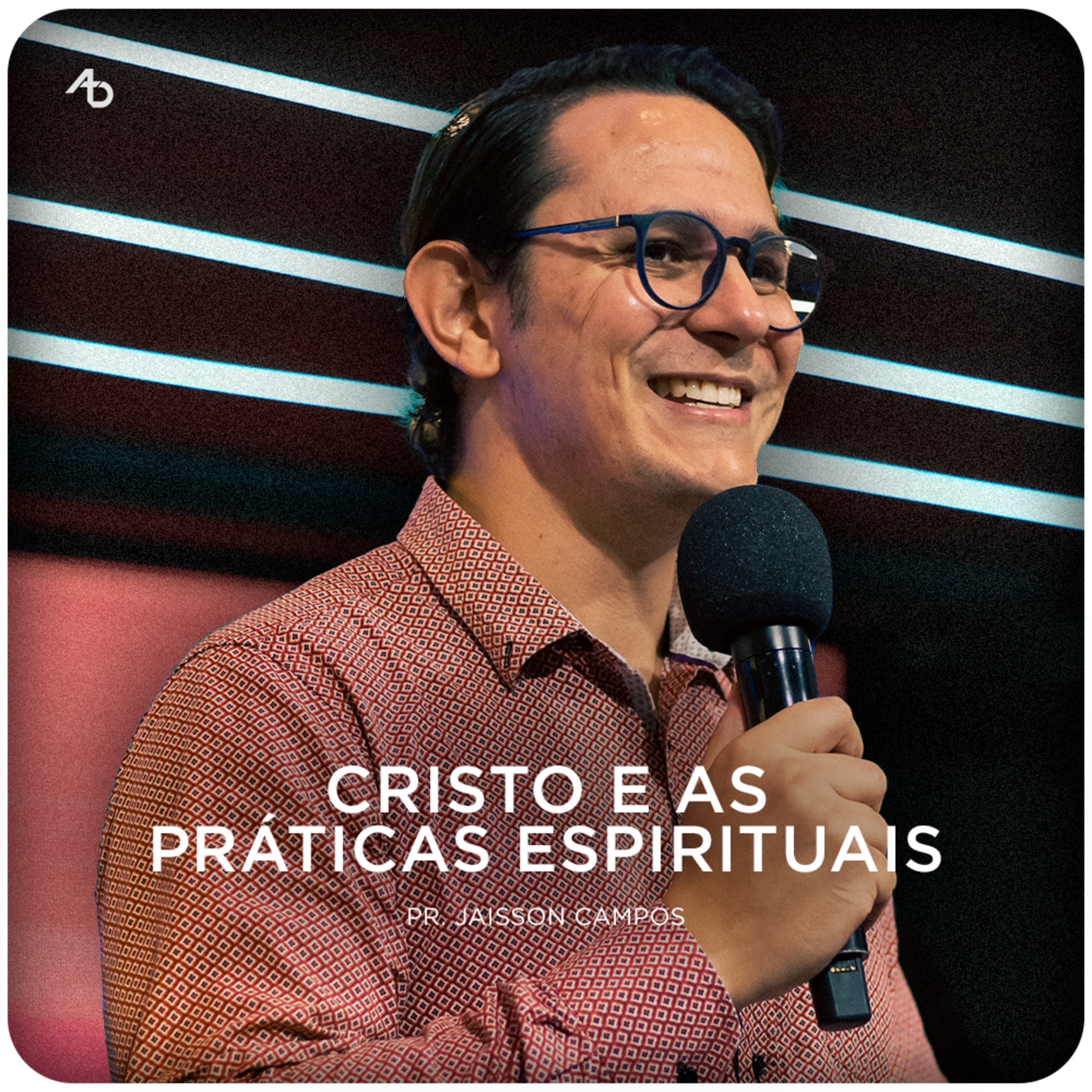 Cristo e as Práticas espirituais - Pr. Jaisson Campos episode artwork