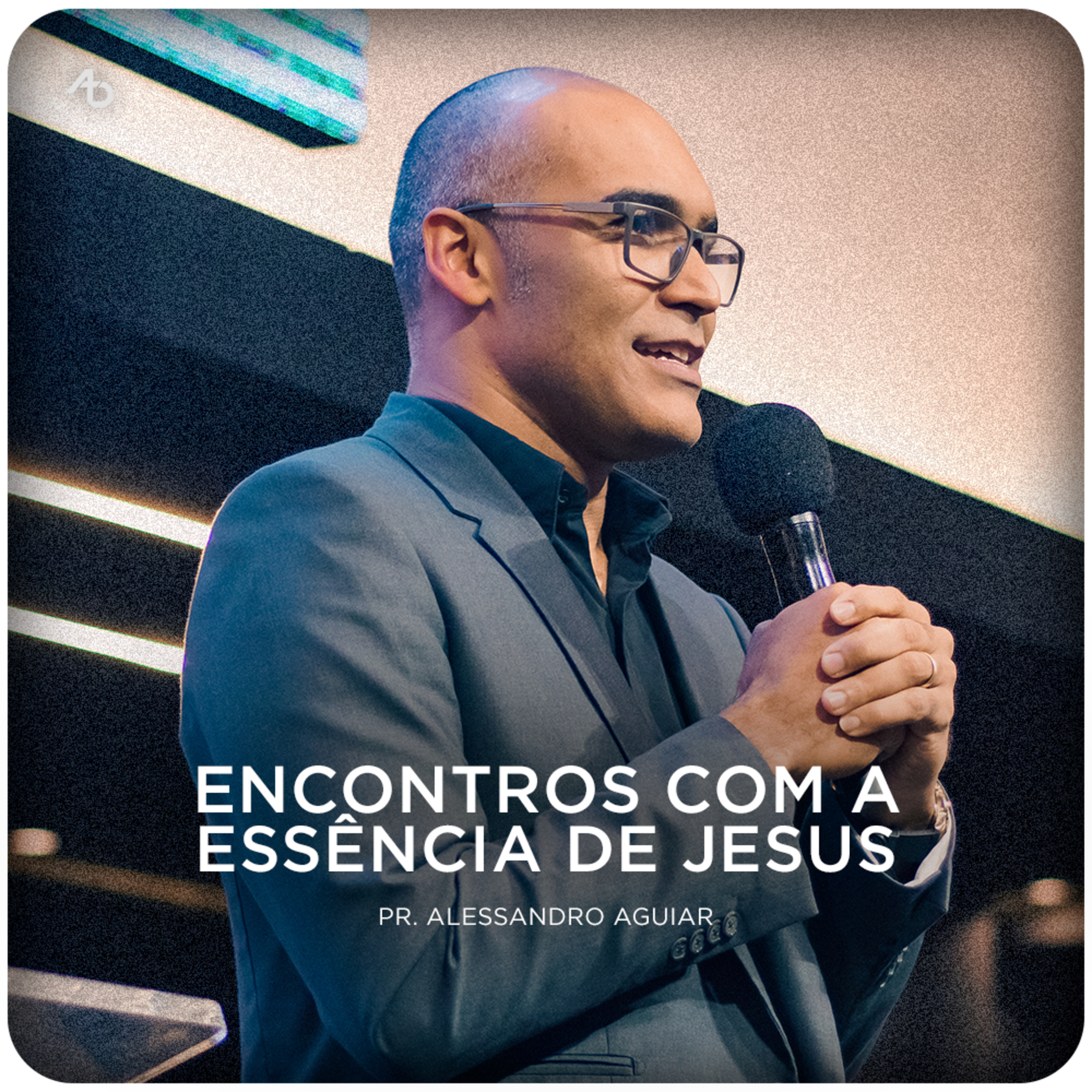 Encontros com a essência de Jesus - Pr. Alessandro Aguiar episode artwork