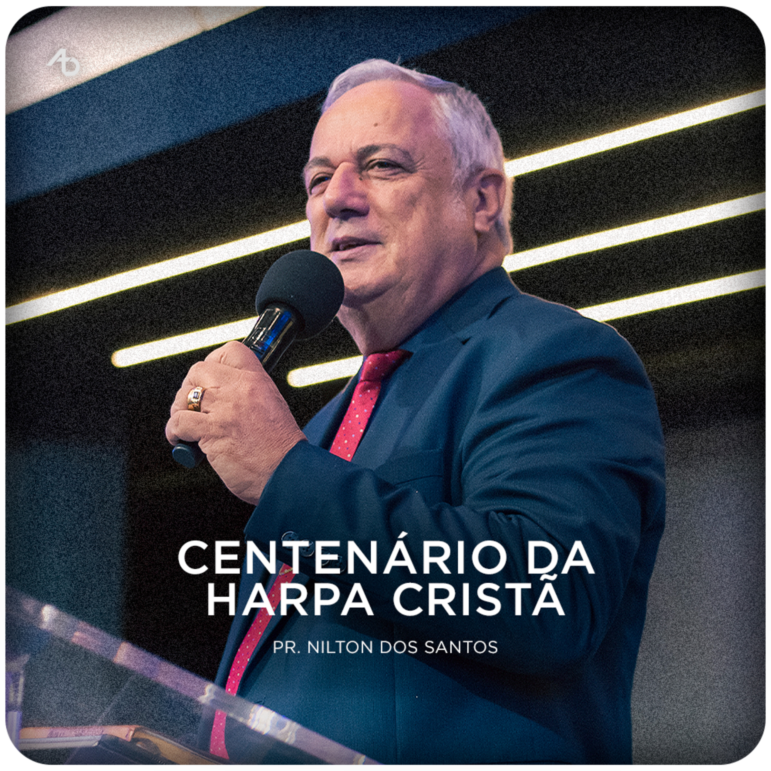 Centenário da Harpa Cristã - Pr. Nilton dos Santos episode artwork