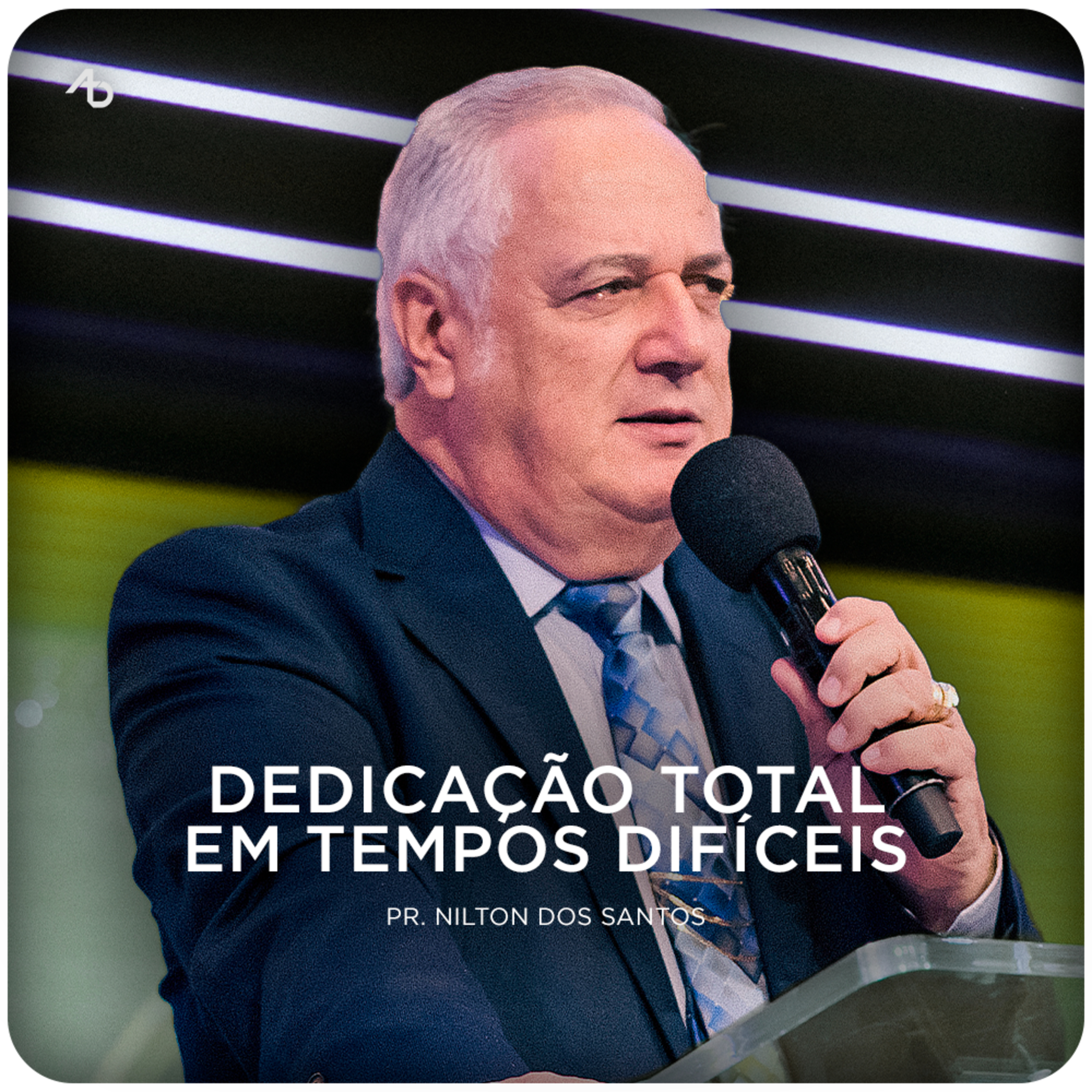 Dedicação total em tempos difíceis - Pr. Nilton dos Santos episode artwork