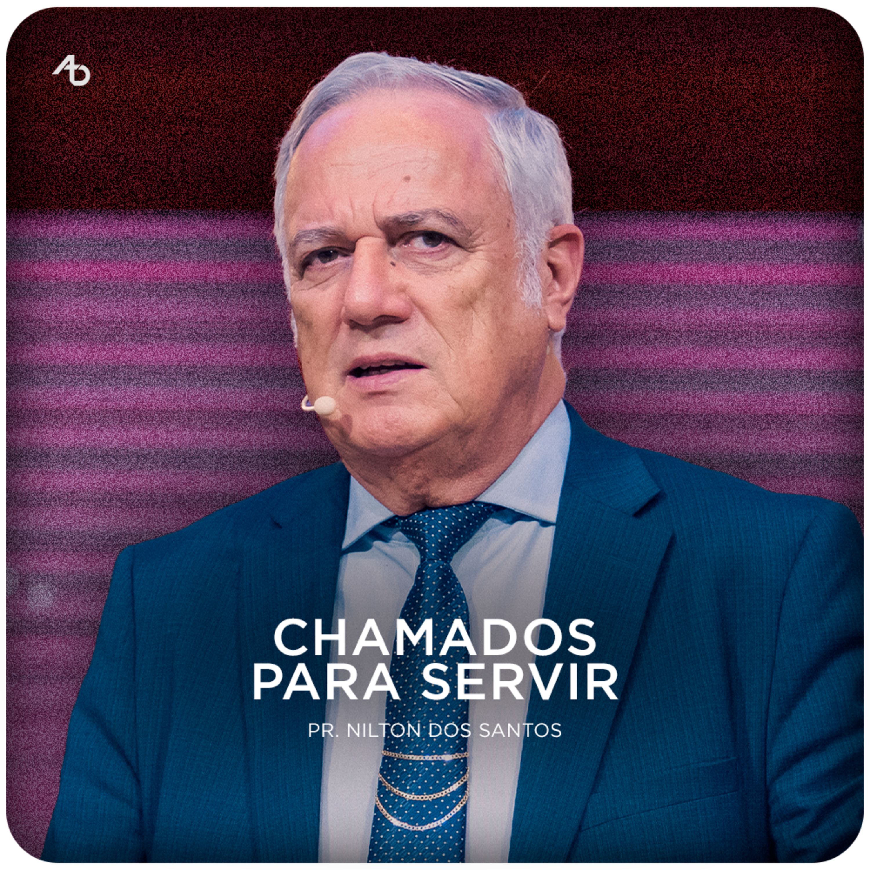 Chamados para Servir - Pr. Nilton dos Santos episode artwork