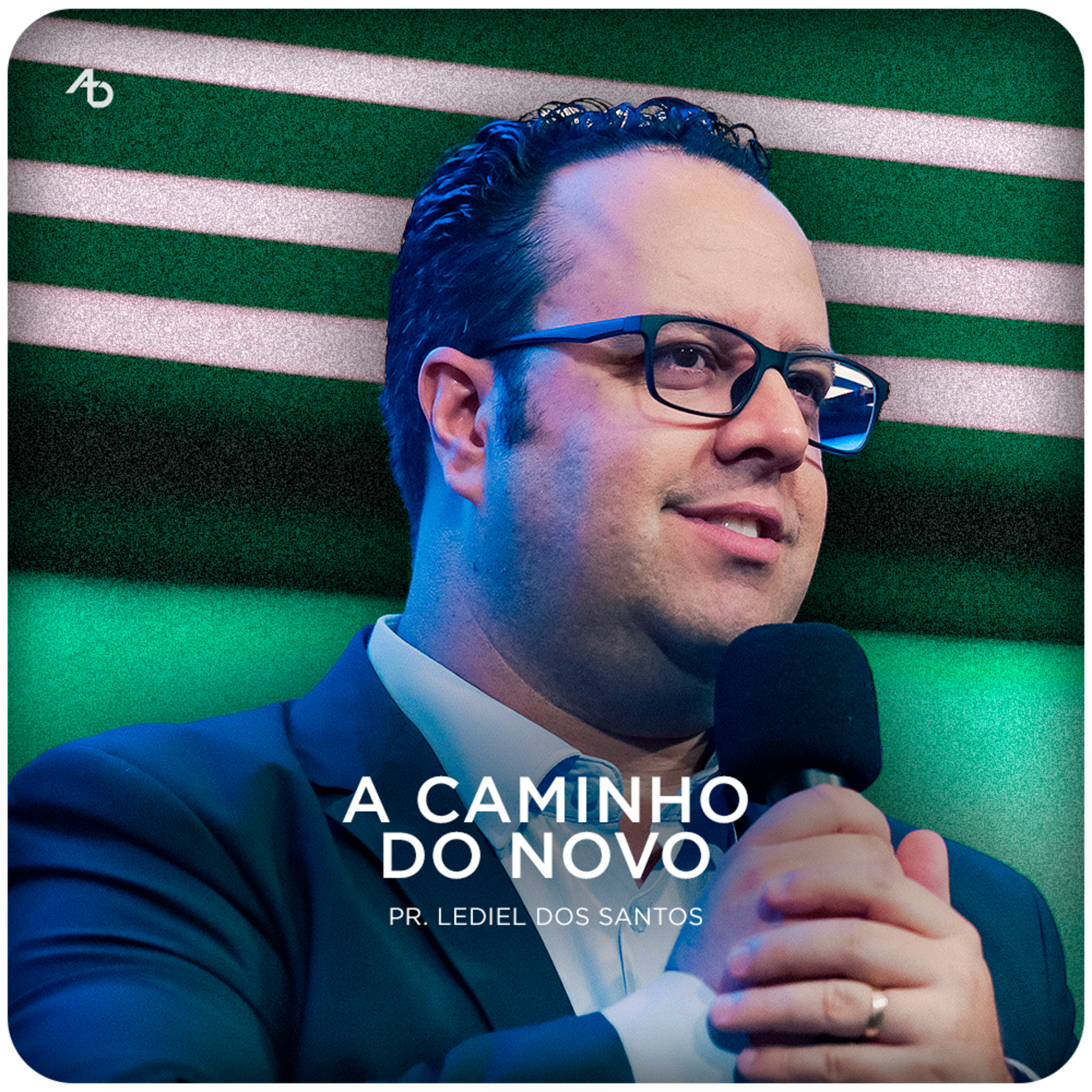 A caminho do novo - Pr. Lediel dos Santos episode artwork