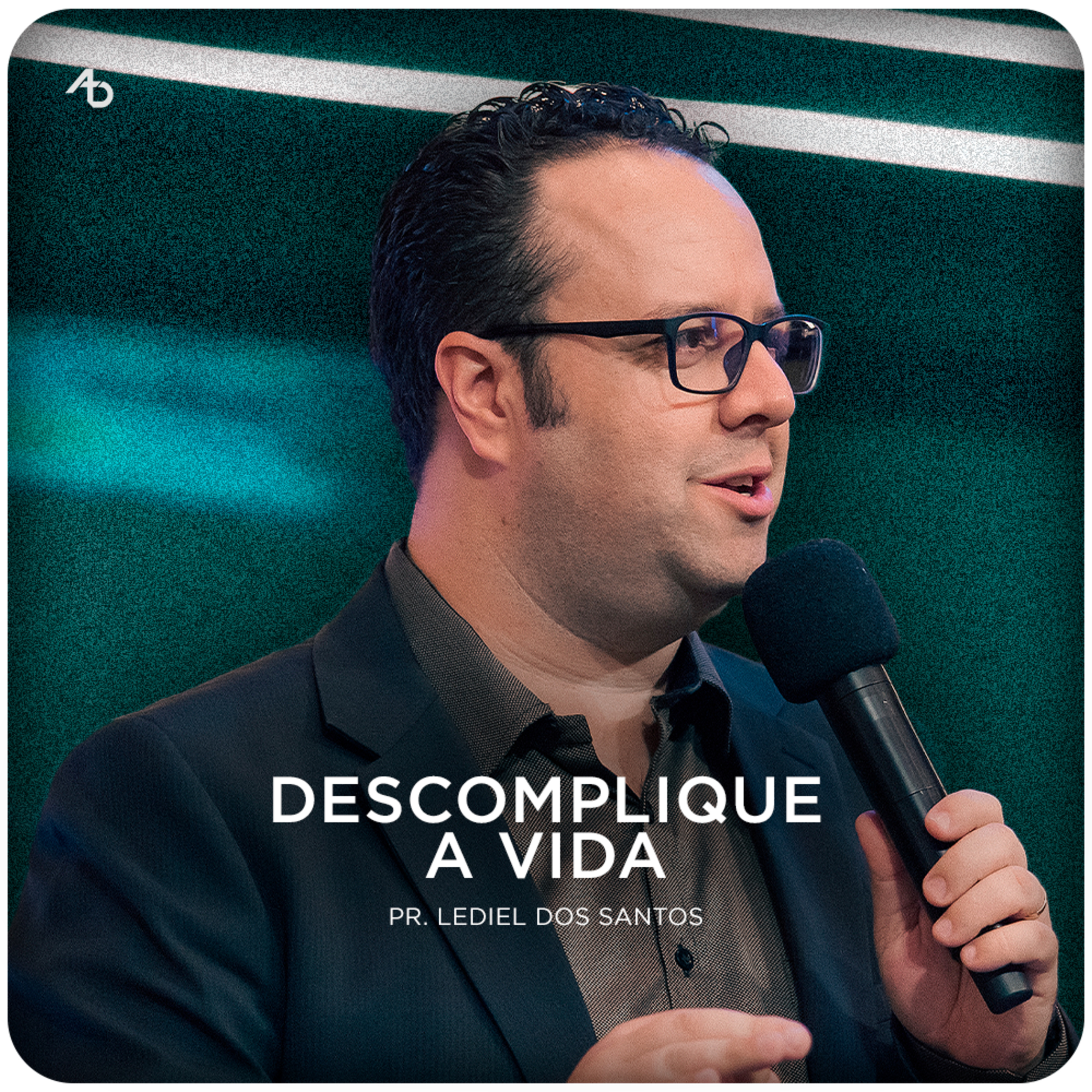 Descomplique a vida - Pr. Lediel dos Santos episode artwork