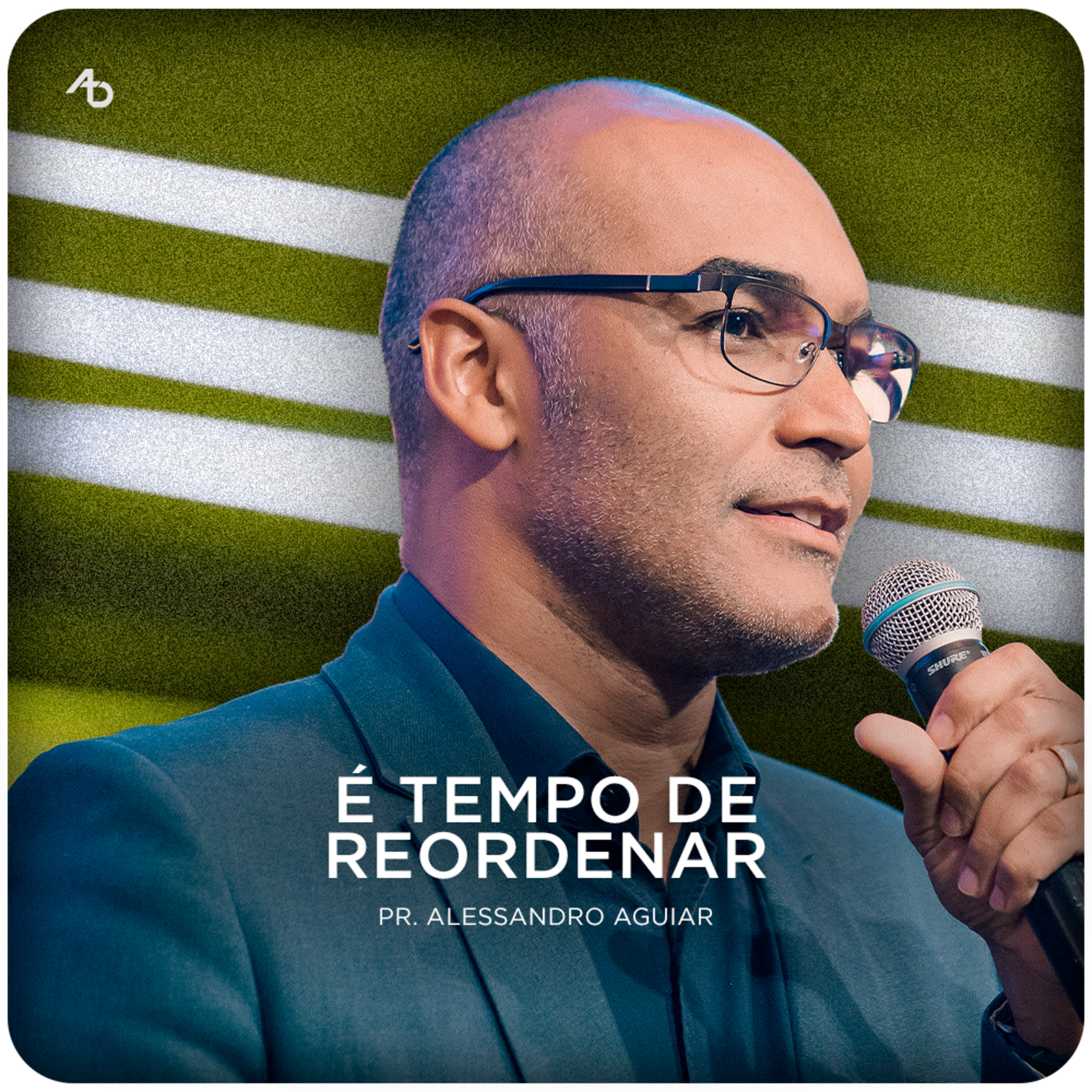 É tempo de reordenar - Pr. Alessandro Aguiar episode artwork