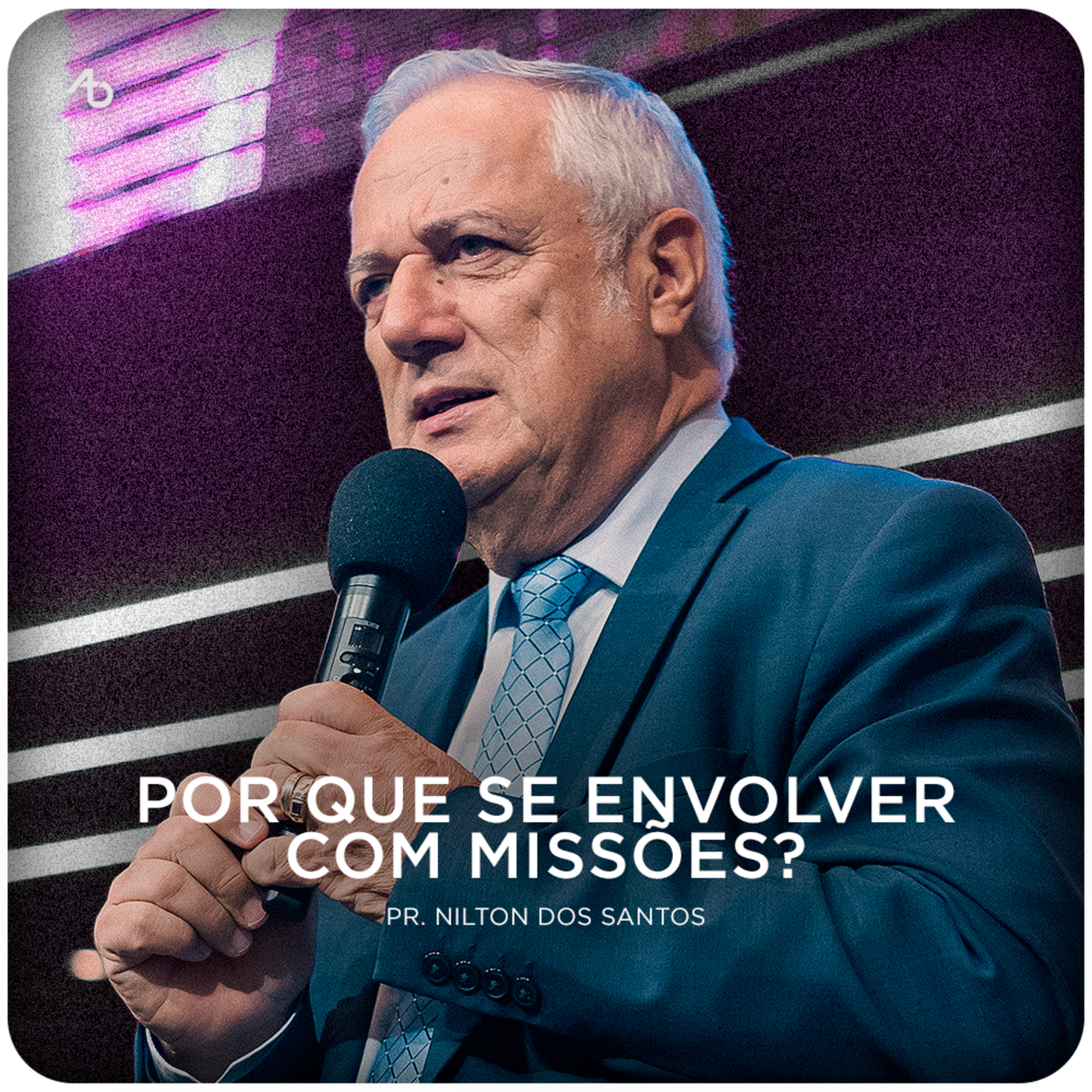 Por que se envolver com missões? - Pr. Nilton dos Santos episode artwork