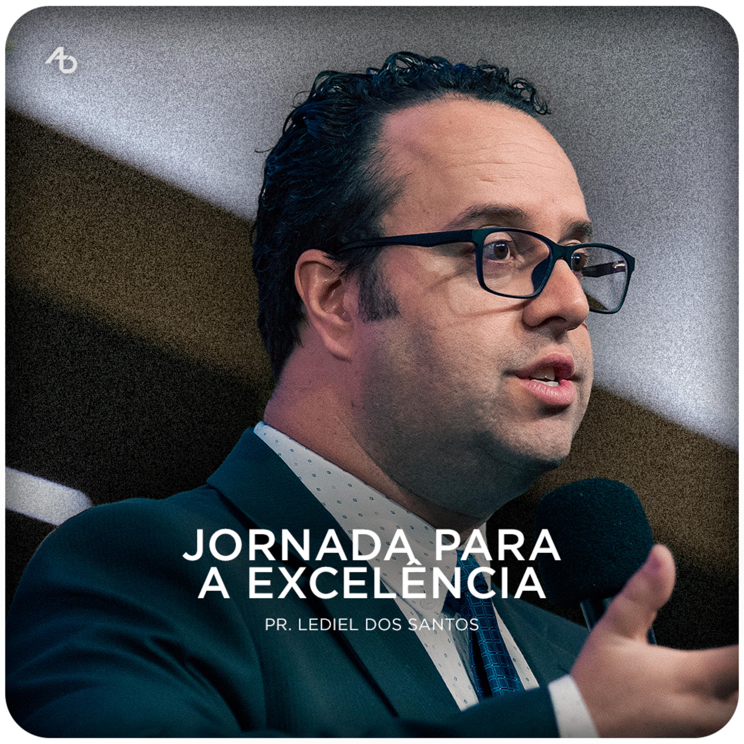 Jornada para a excelência - Pr. Lediel dos Santos episode artwork