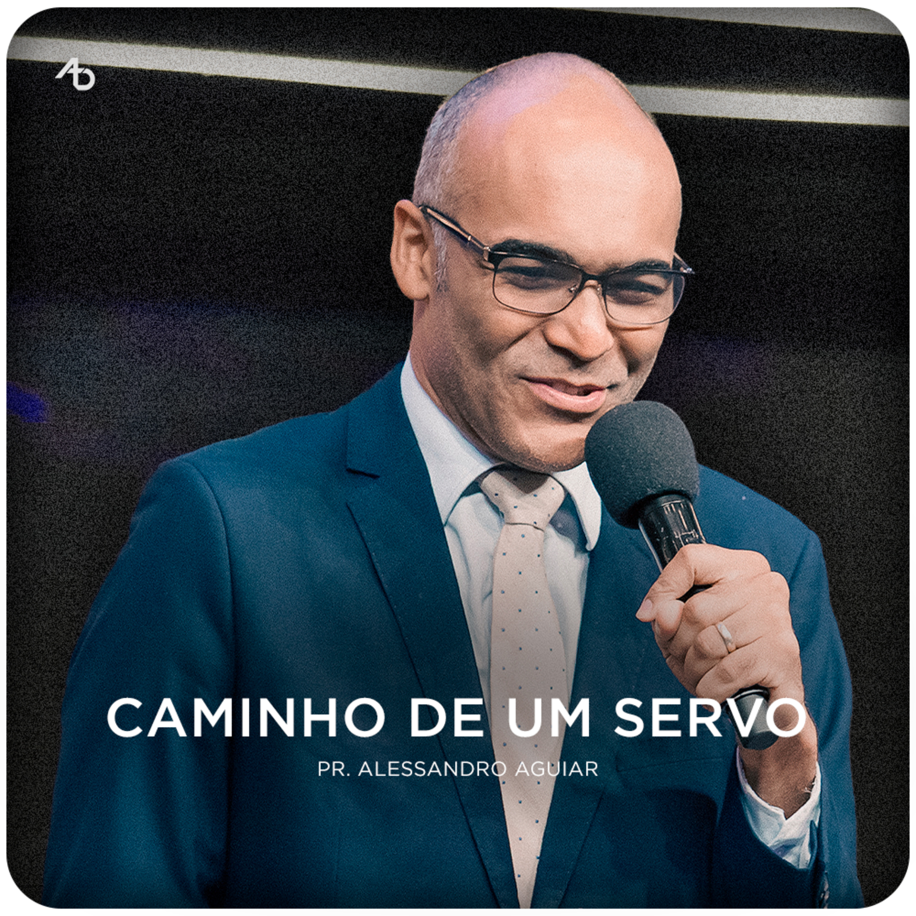 Caminho de um servo - Pr. Alessandro Aguiar episode artwork