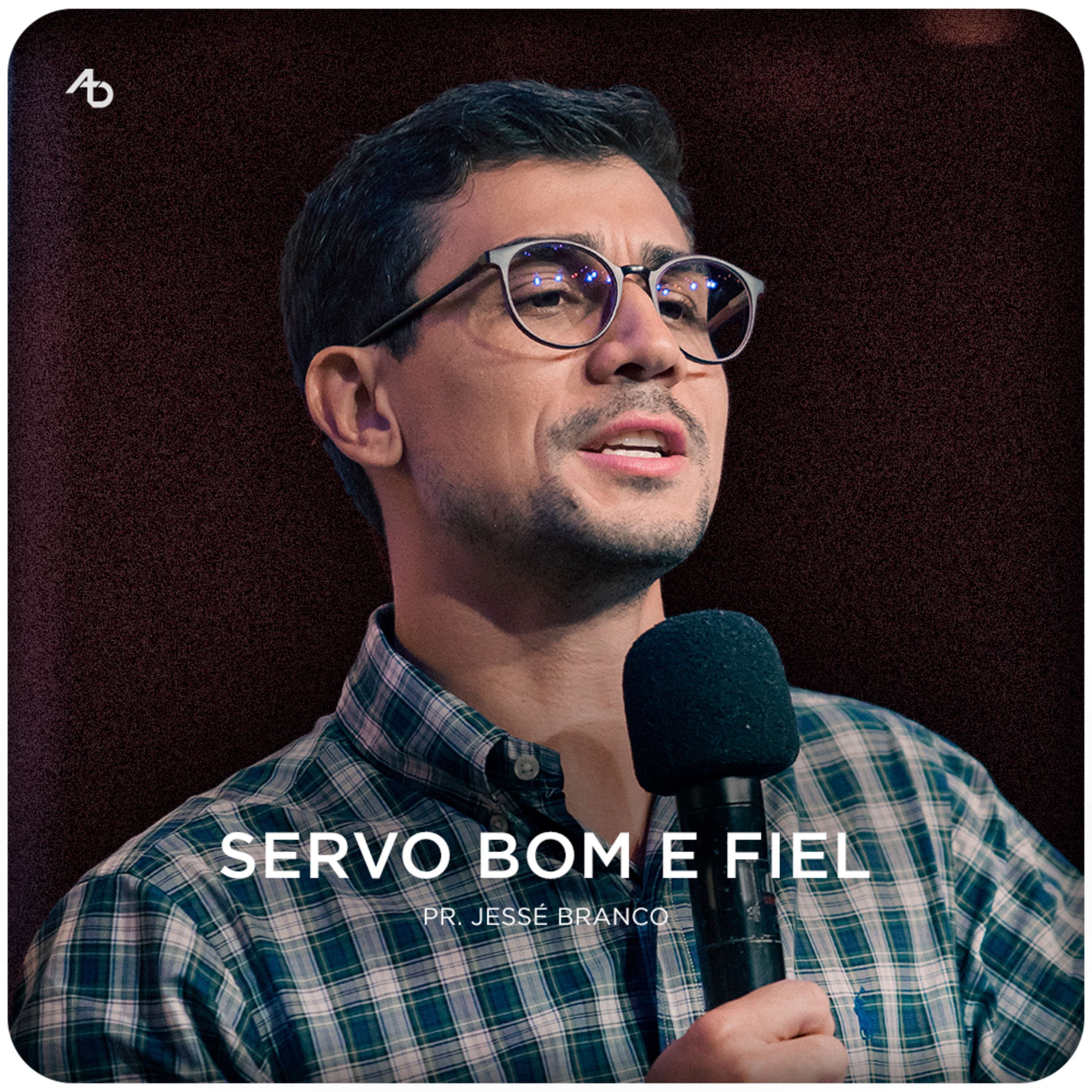 Servo bom e fiel - Pr. Jessé Branco episode artwork