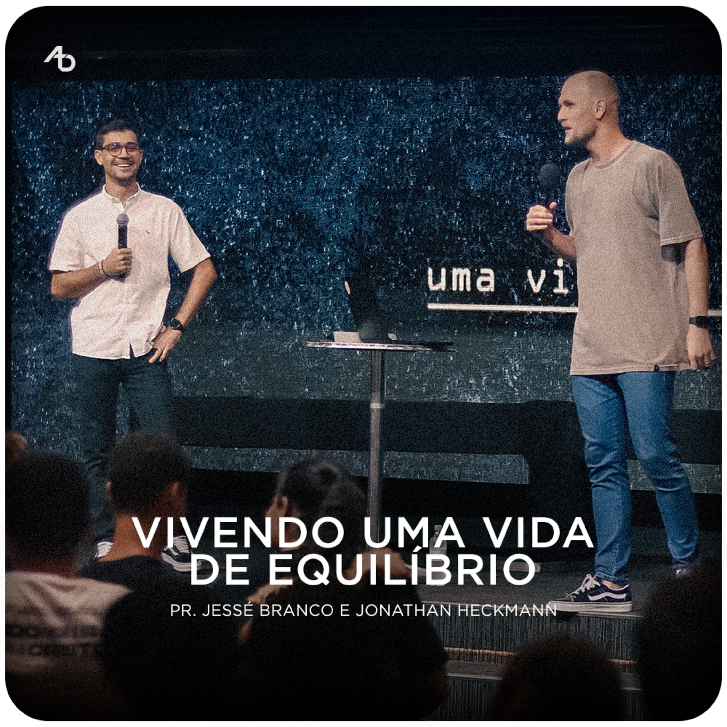 Vivendo uma vida de equilíbrio - Pr. Jessé Branco e Jonathan Heckmann episode artwork