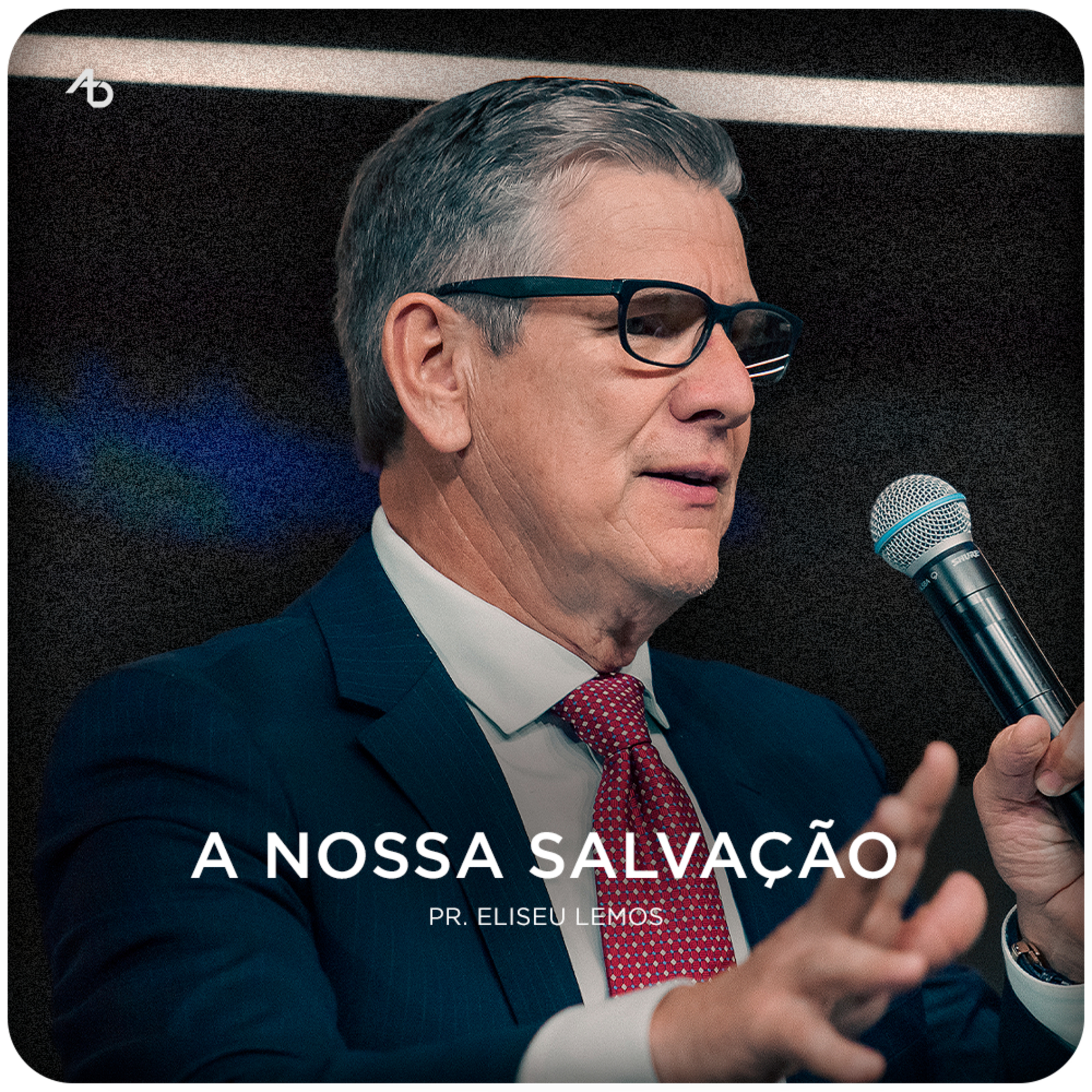 A nossa salvação - Pr. Eliseu Lemos episode artwork