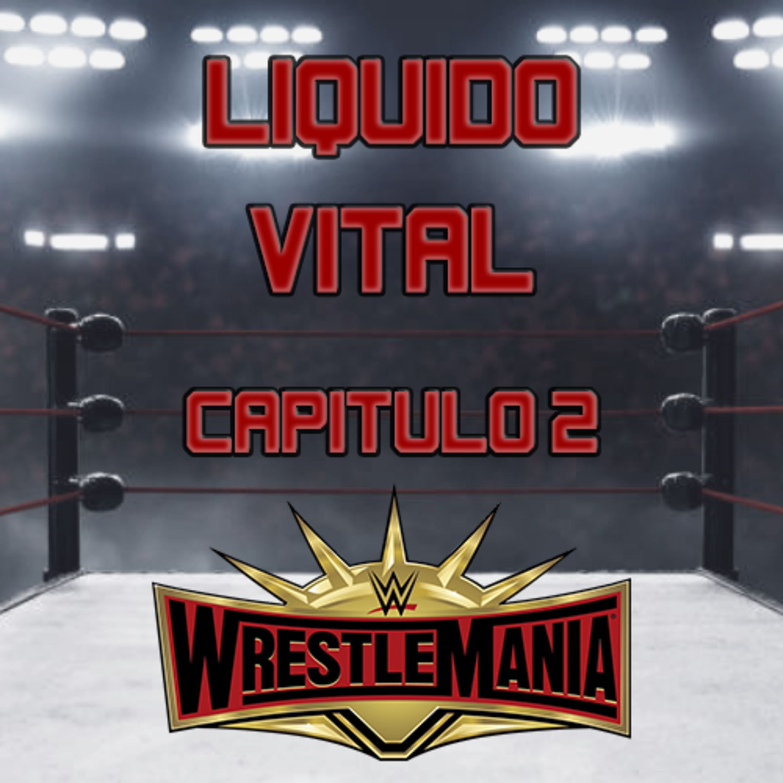 Capitulo 2: Wrestlemania 35 episode artwork