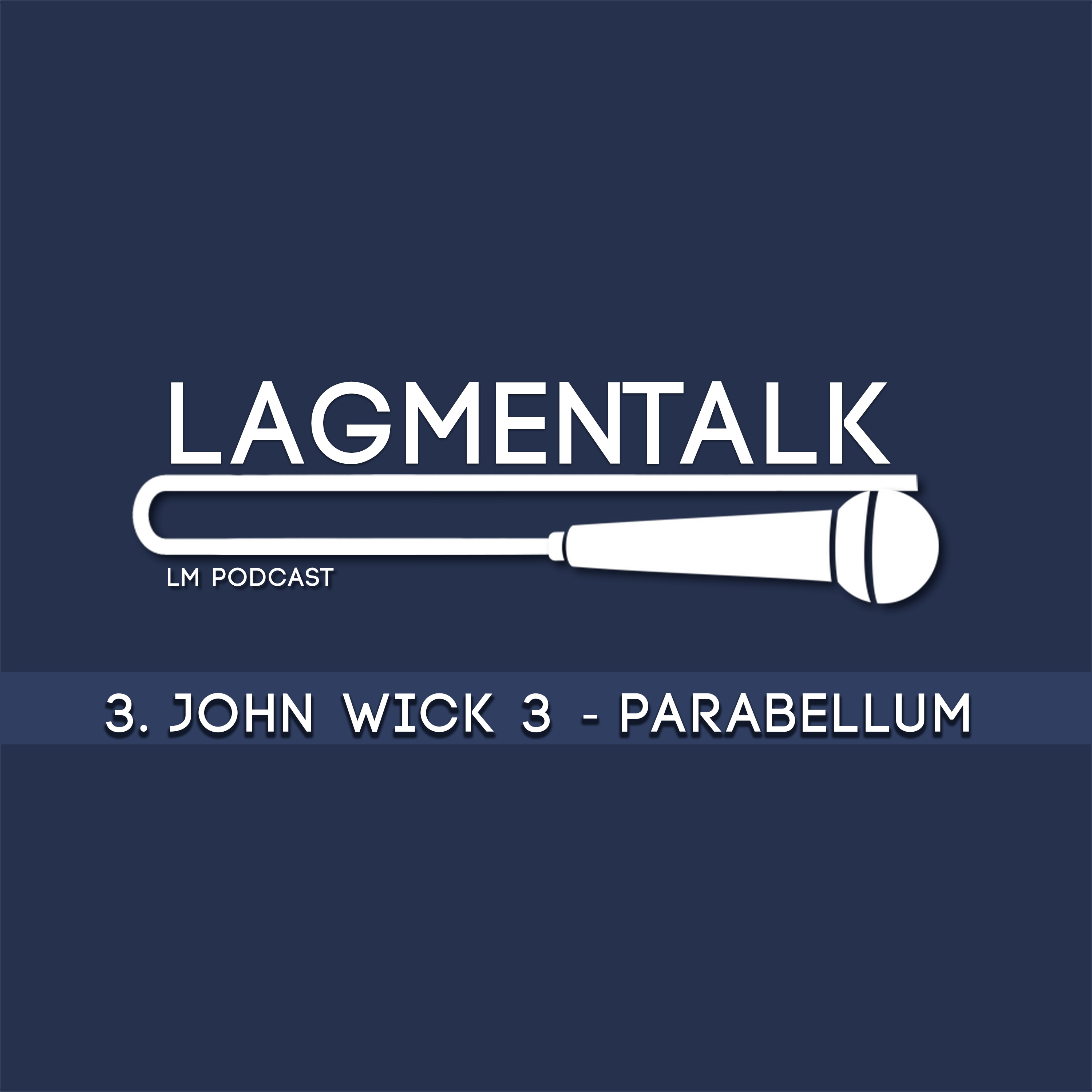 LagMentalk #3: "John Wick 3 - Parabellum" episode artwork
