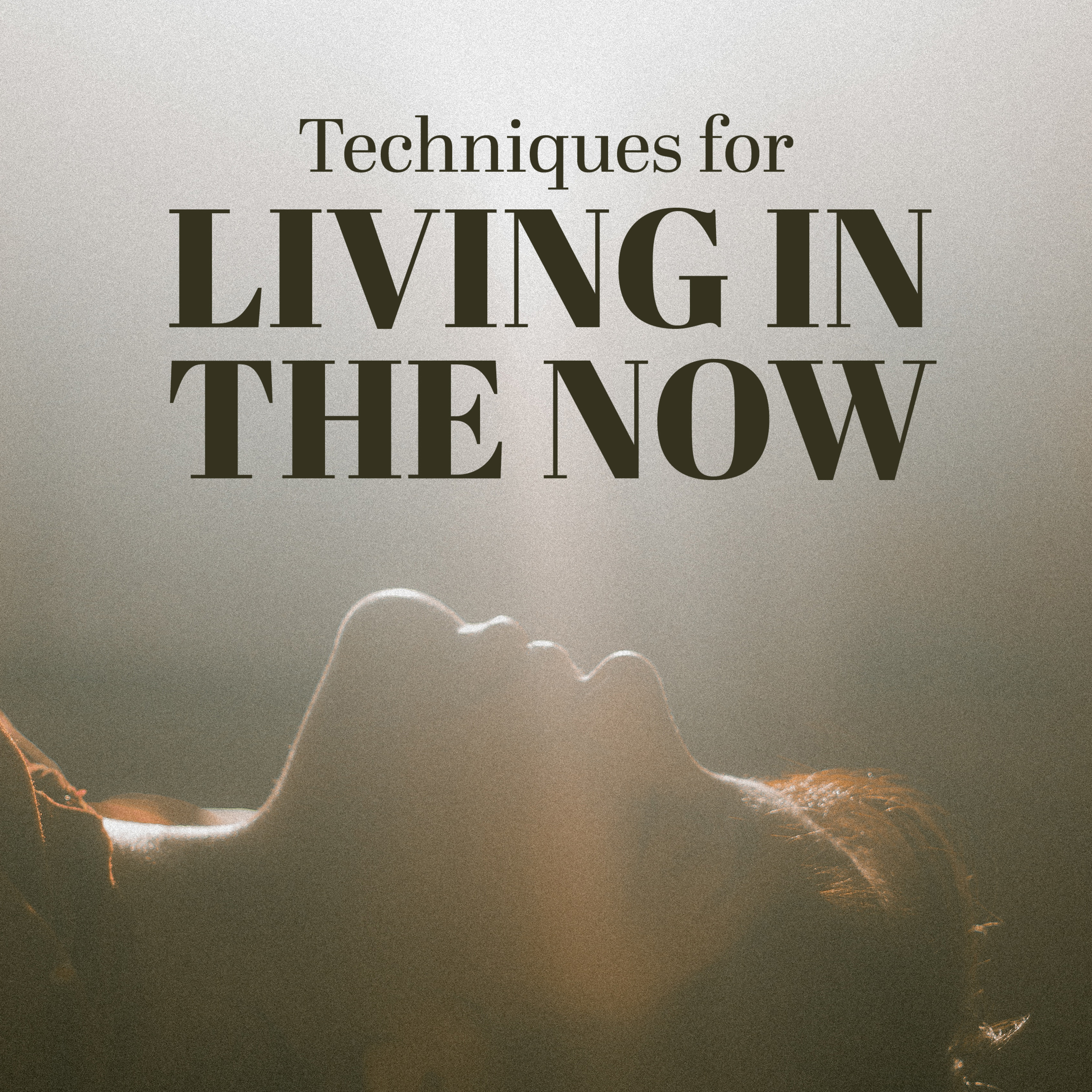 Day 4: Techniques for Living in the Now episode artwork