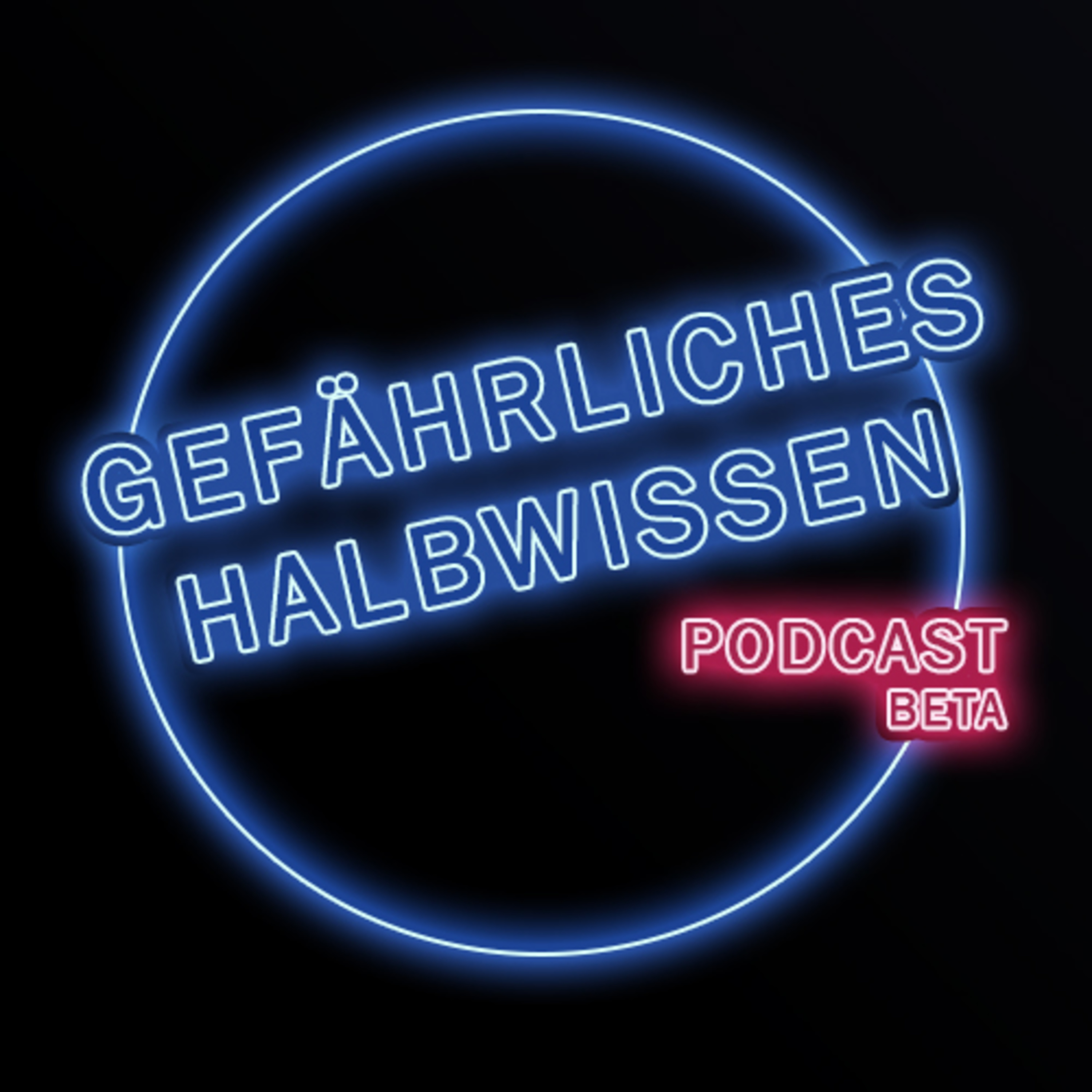 Gefährliches Halbwissen PODCAST