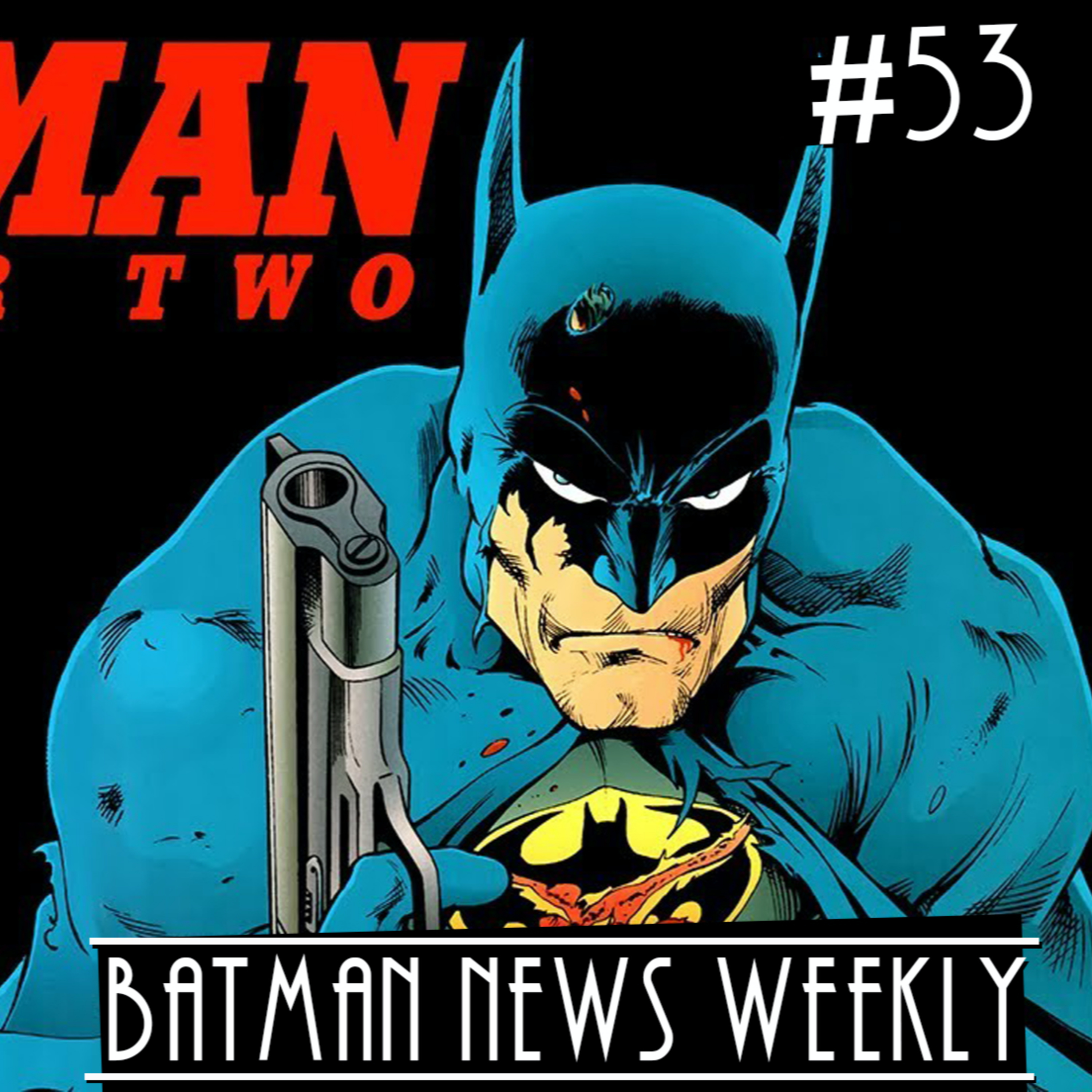 Batman New Weekly Year TWO Begins! Also DEATH METAL SUCKS! #53 episode artwork