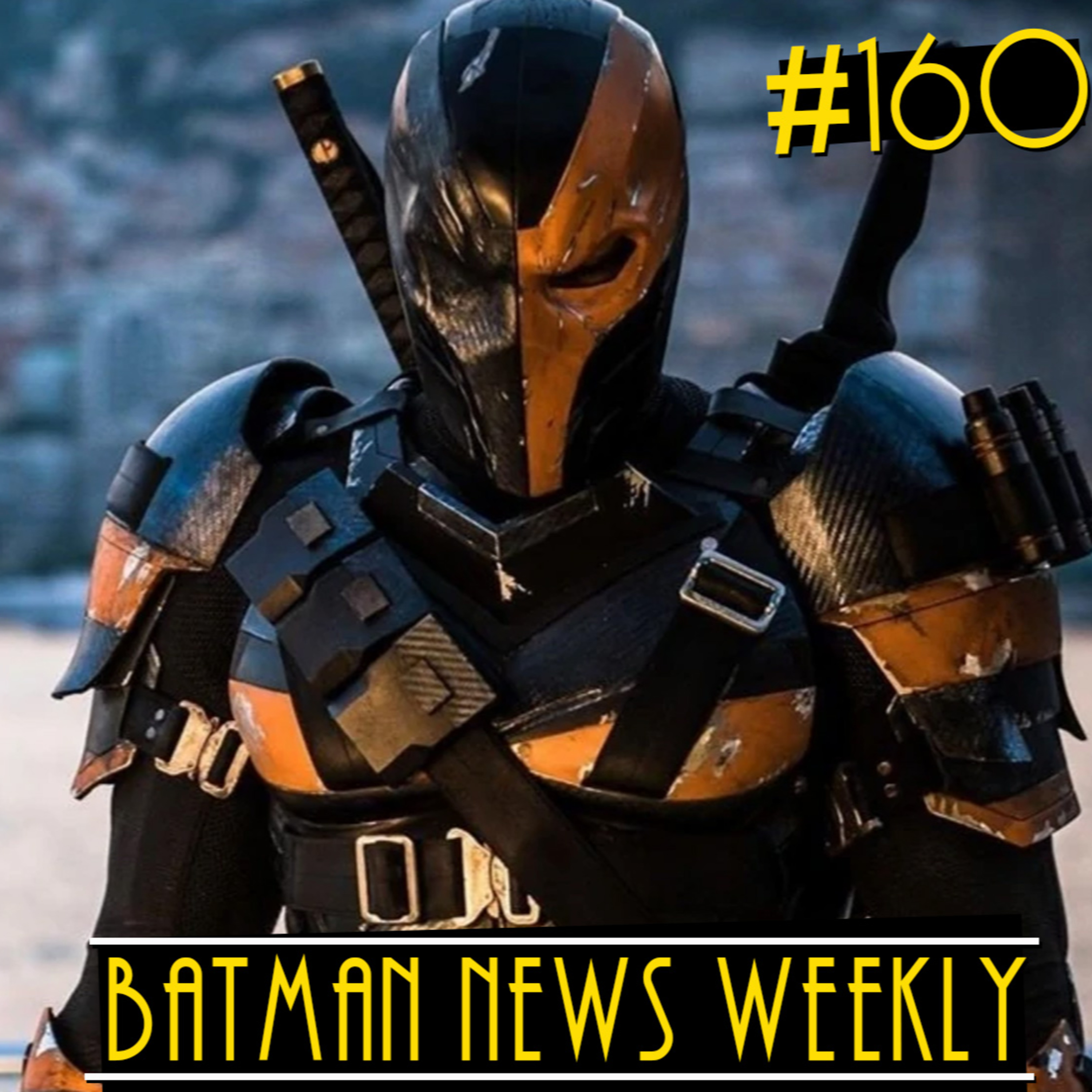 DEATHSTROKE Coming Back the DCEU? Along With SUPERMAN?! | Batman News Weekly #160 episode artwork