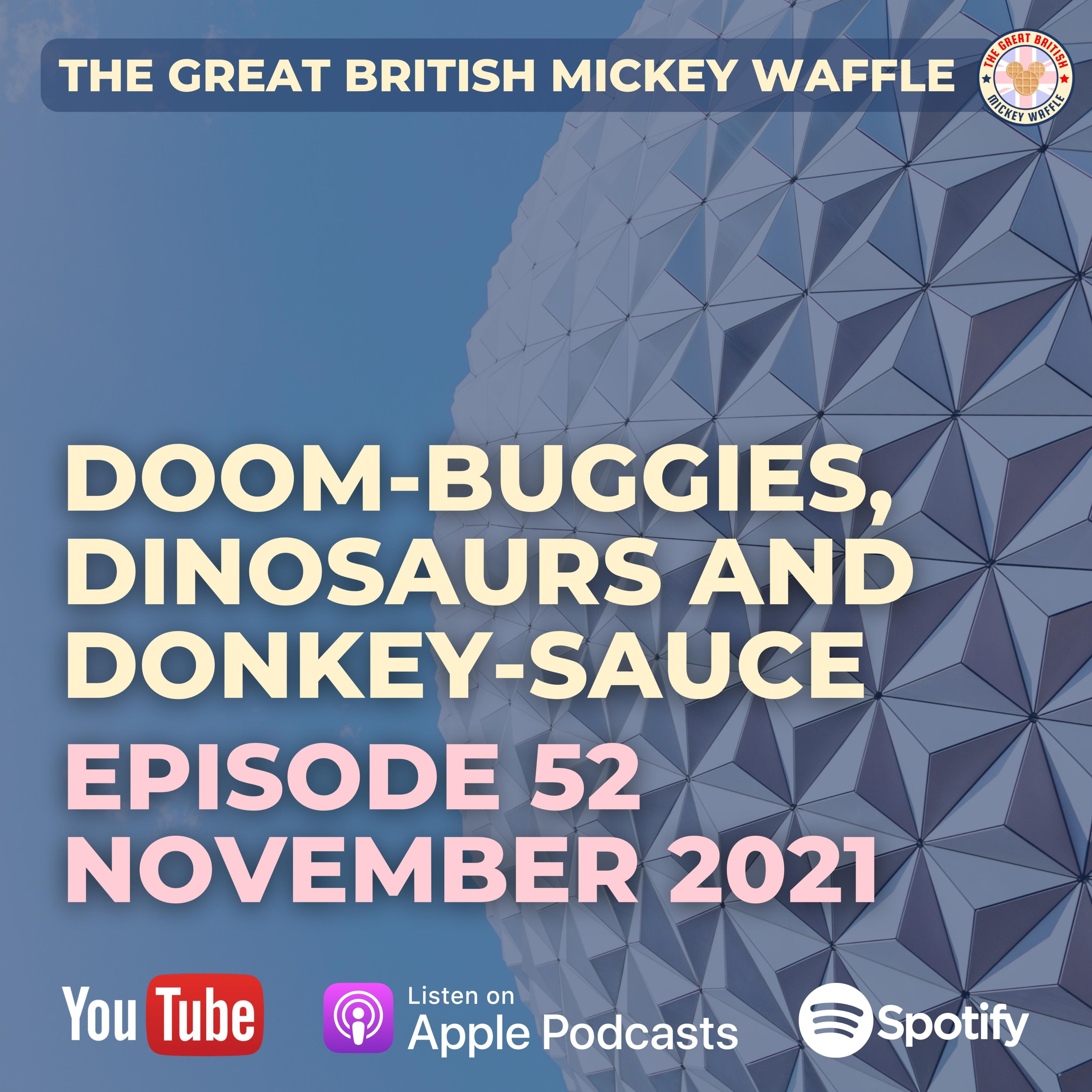 Episode 52: Doom-buggies, Dinosaurs and Donkey Sauce - November 2021