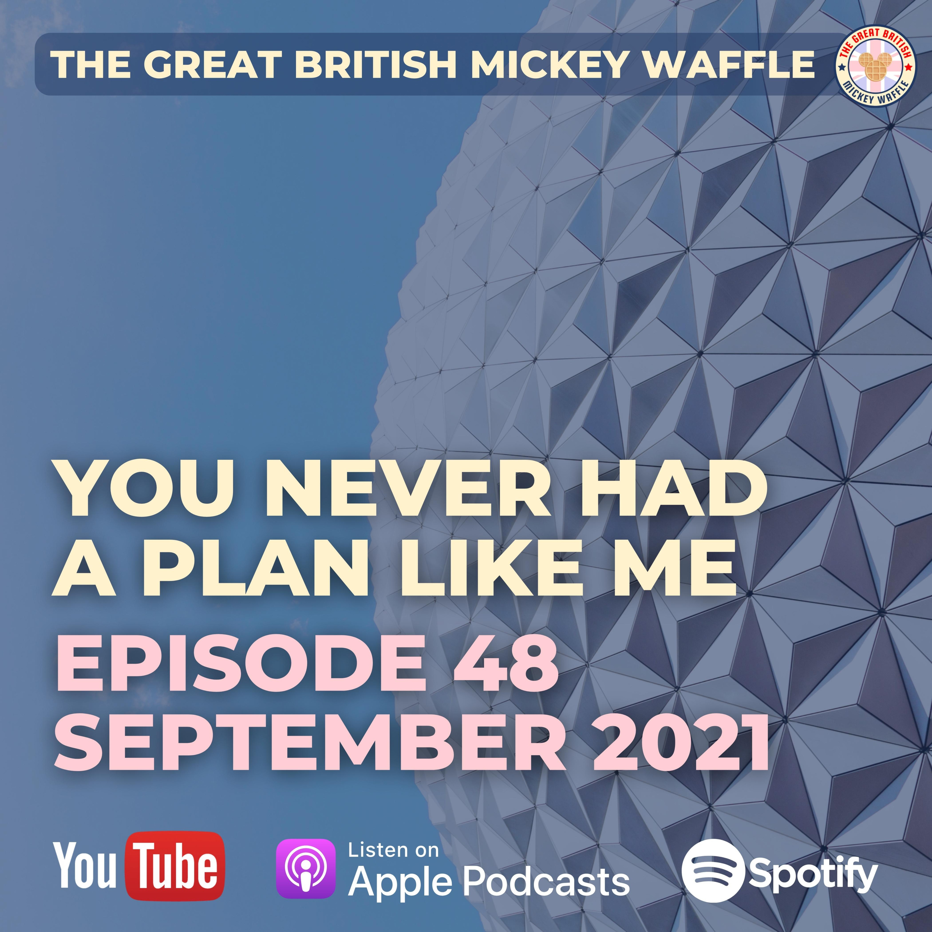 Episode 48: You Never Had A Plan Like Me - September 2021 episode artwork