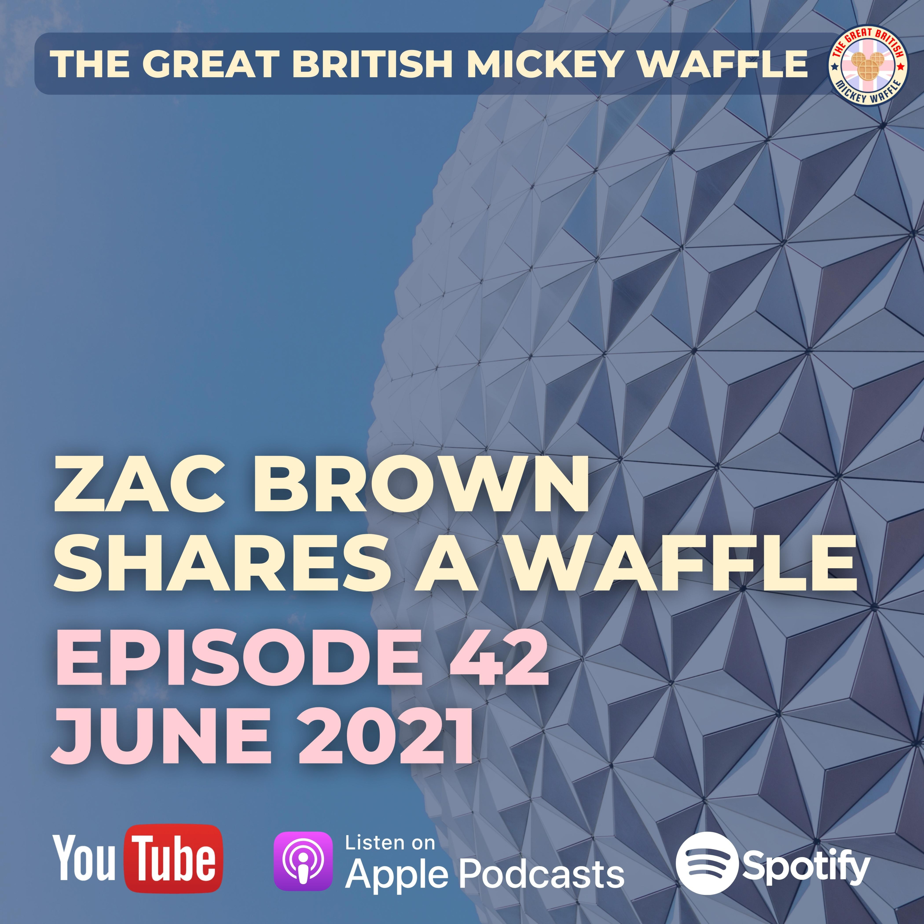 Episode 42: Zac Brown Shares A Waffle - June 2021 episode artwork