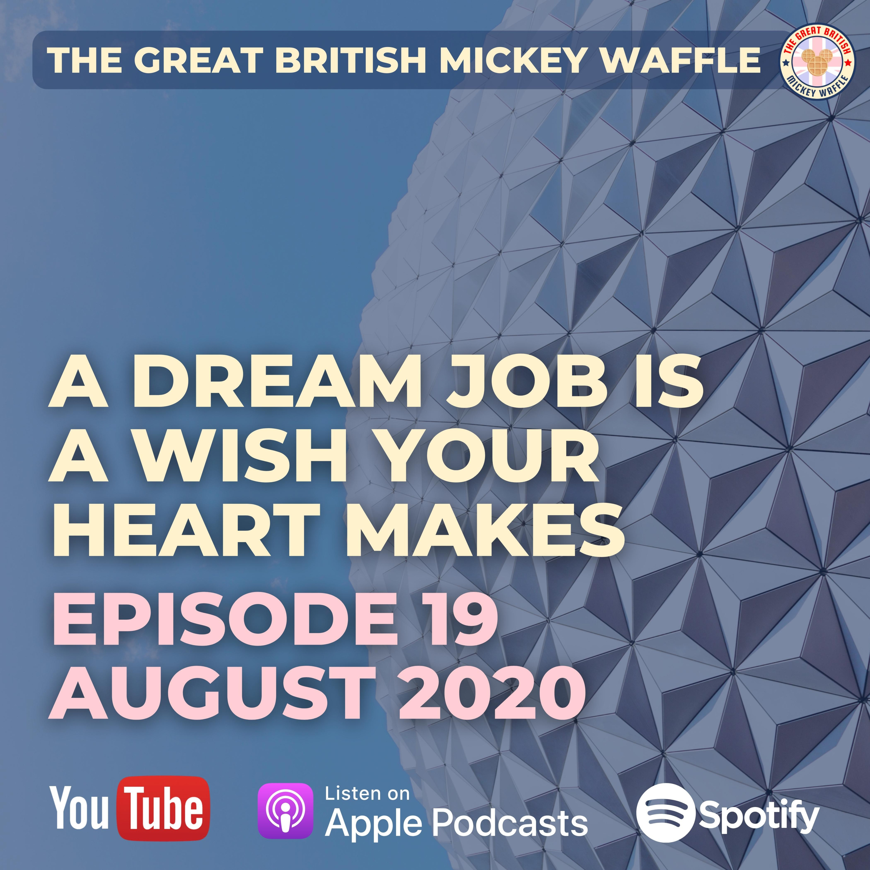 Episode 19: A dream job is a wish your heart makes - August 2020 episode artwork
