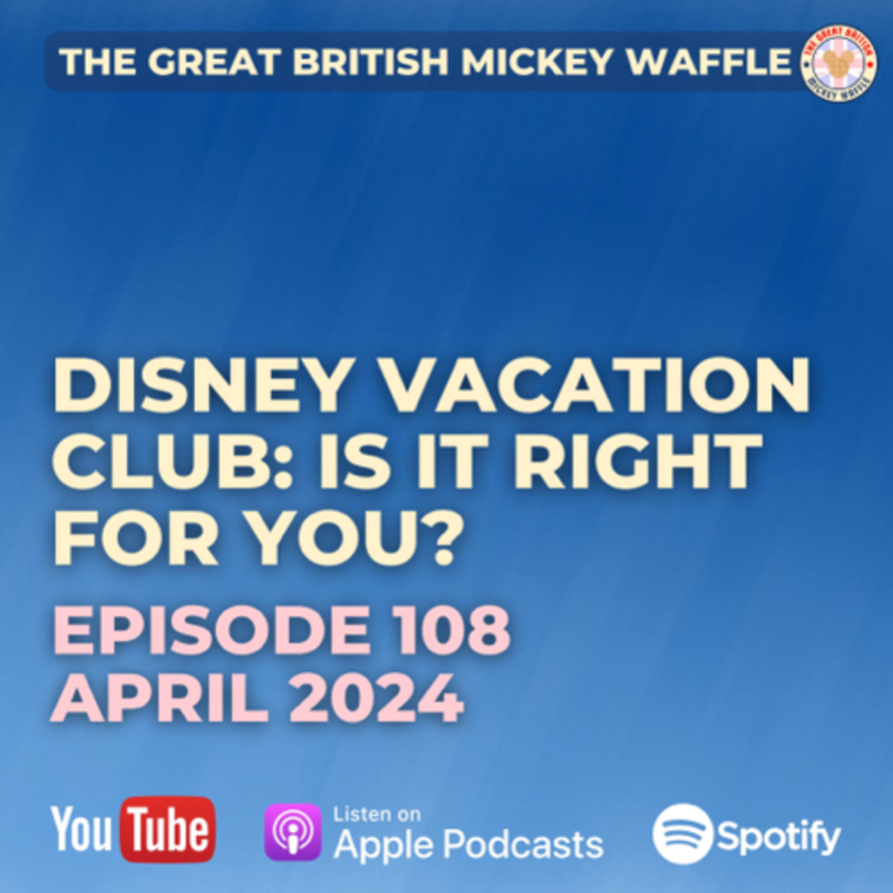 Episode 108: Disney Vacation Club: Is it right for you? - April 2024 episode artwork