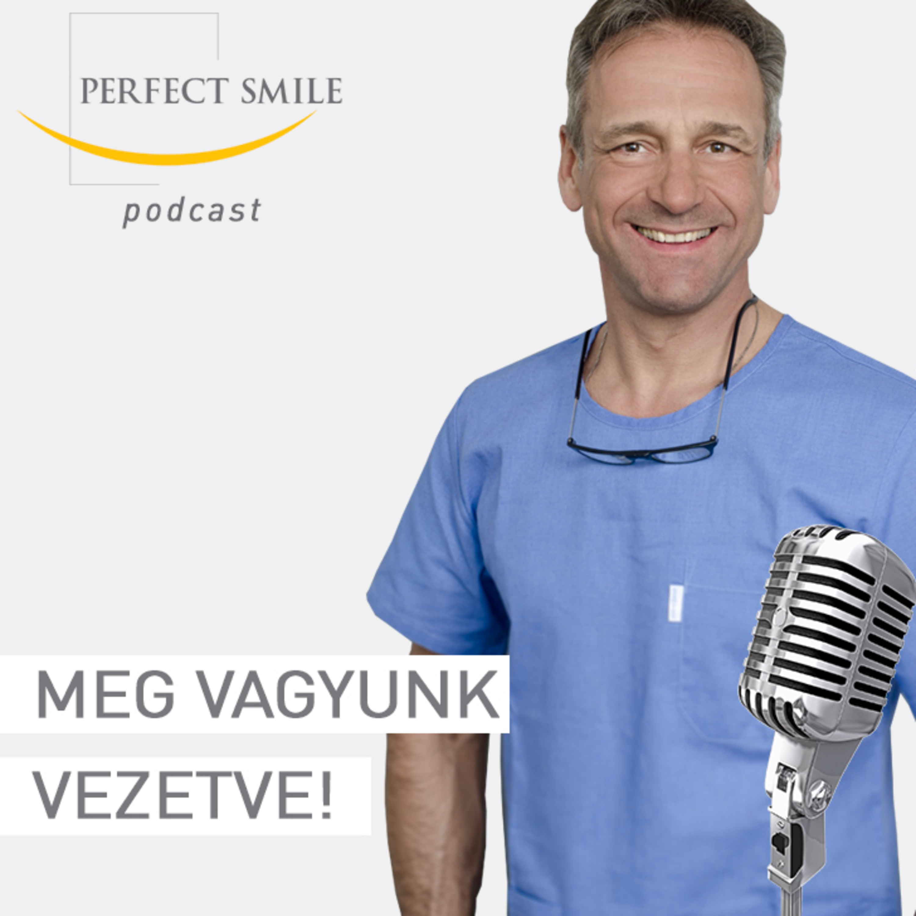 Meg vagyunk vezetve! // Dr. Balsai (Perfect Smile Podcast) 9. epizód