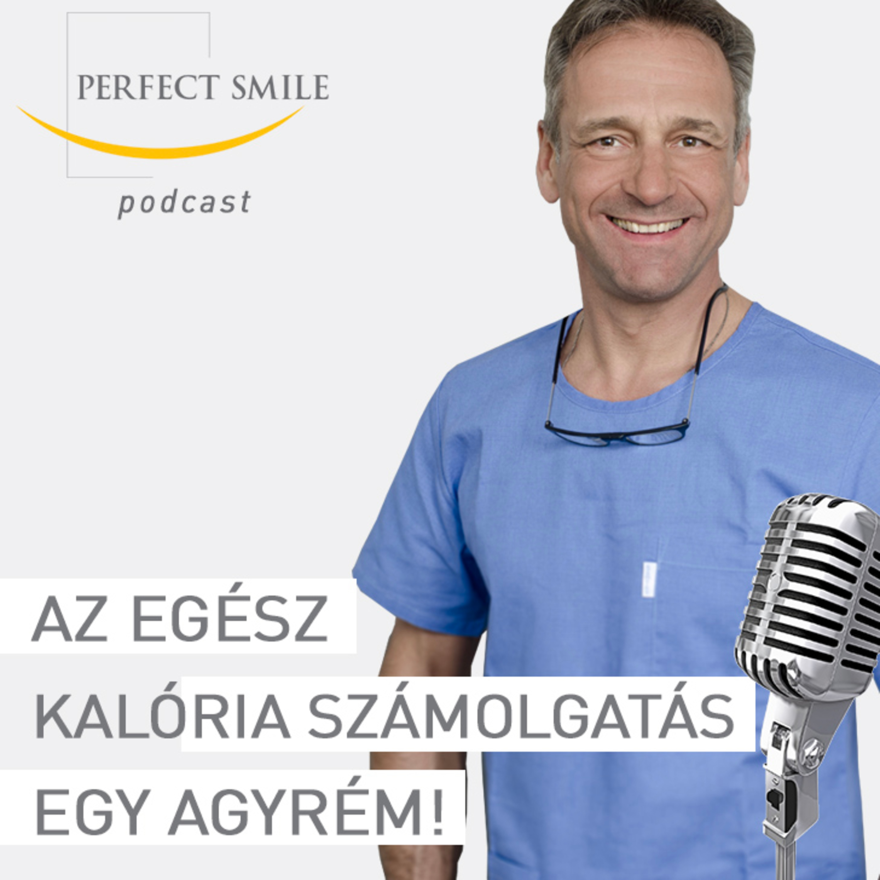 Az egész kalóriaszámolgatás egy agyrém! // Dr. Balsai (Perfect Smile Podcast) 10. epizód