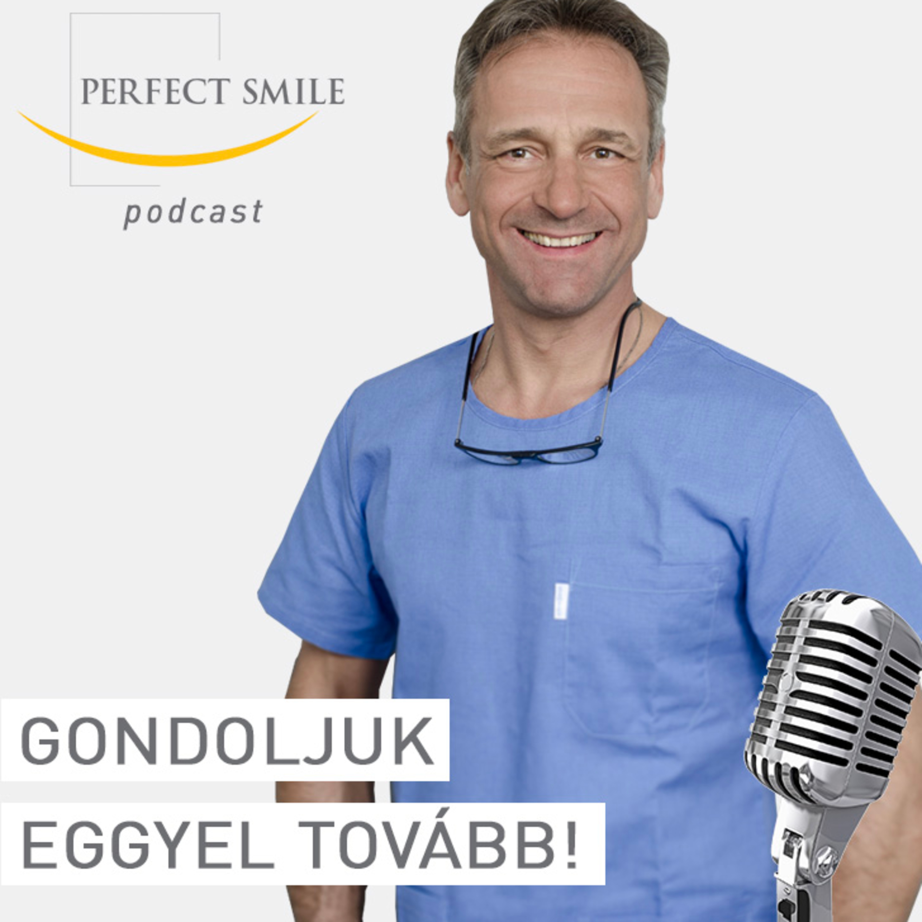 Gondoljuk eggyel tovább! // Dr. Balsai (Perfect Smile Podcast) 12. epizód