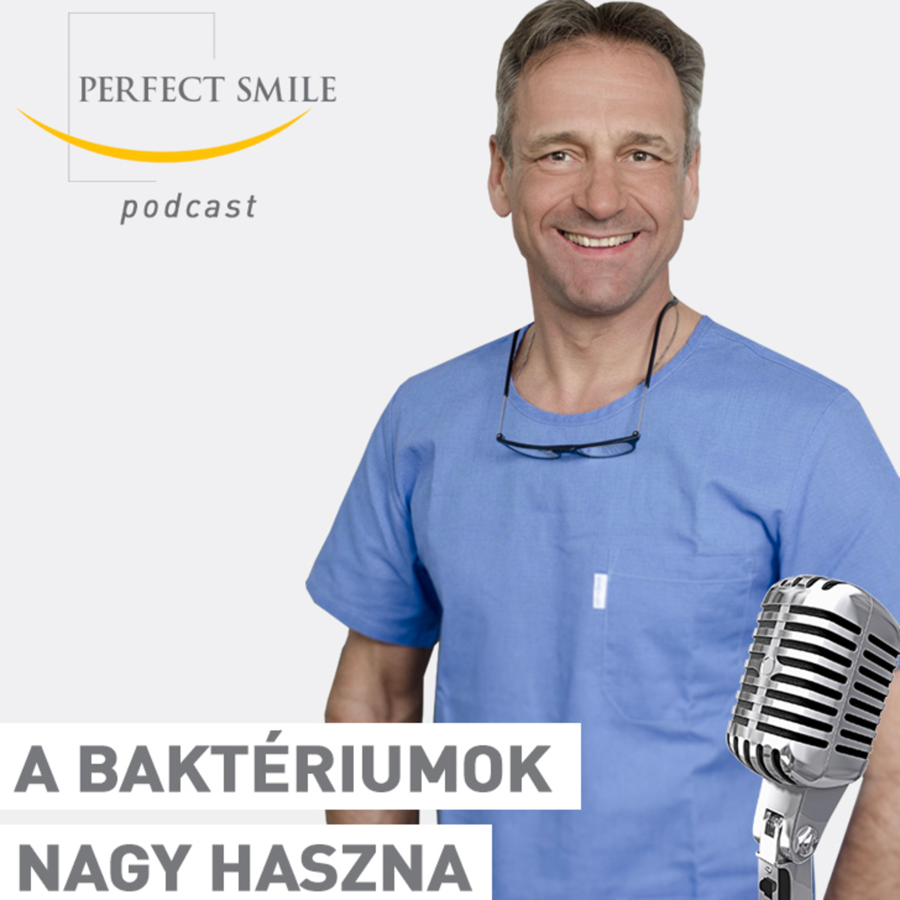 A baktériumok nagy haszna // Dr. Balsai (Perfect Smile Podcast) 16. epizód