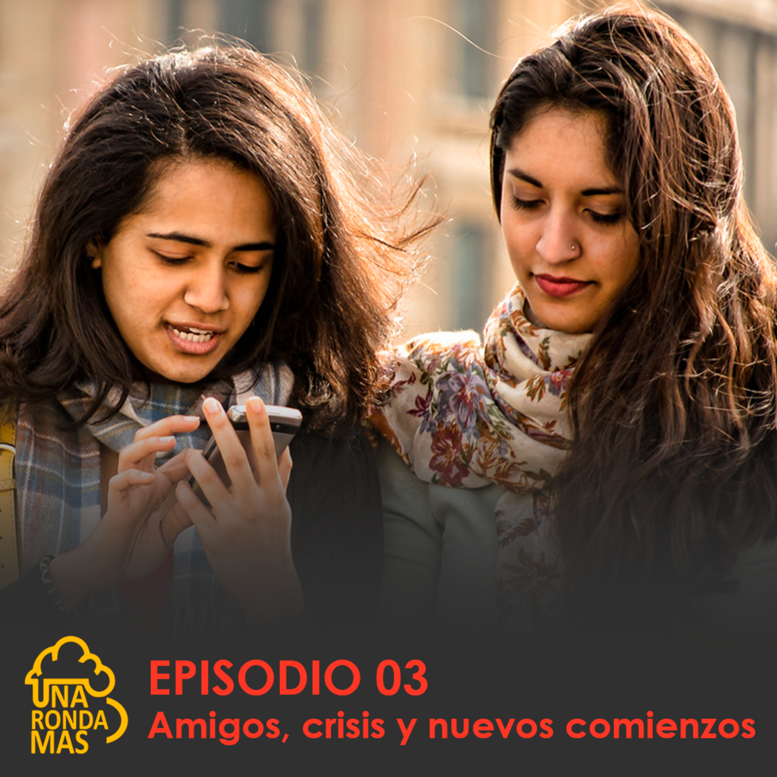 Amigos, crisis y nuevos comienzos