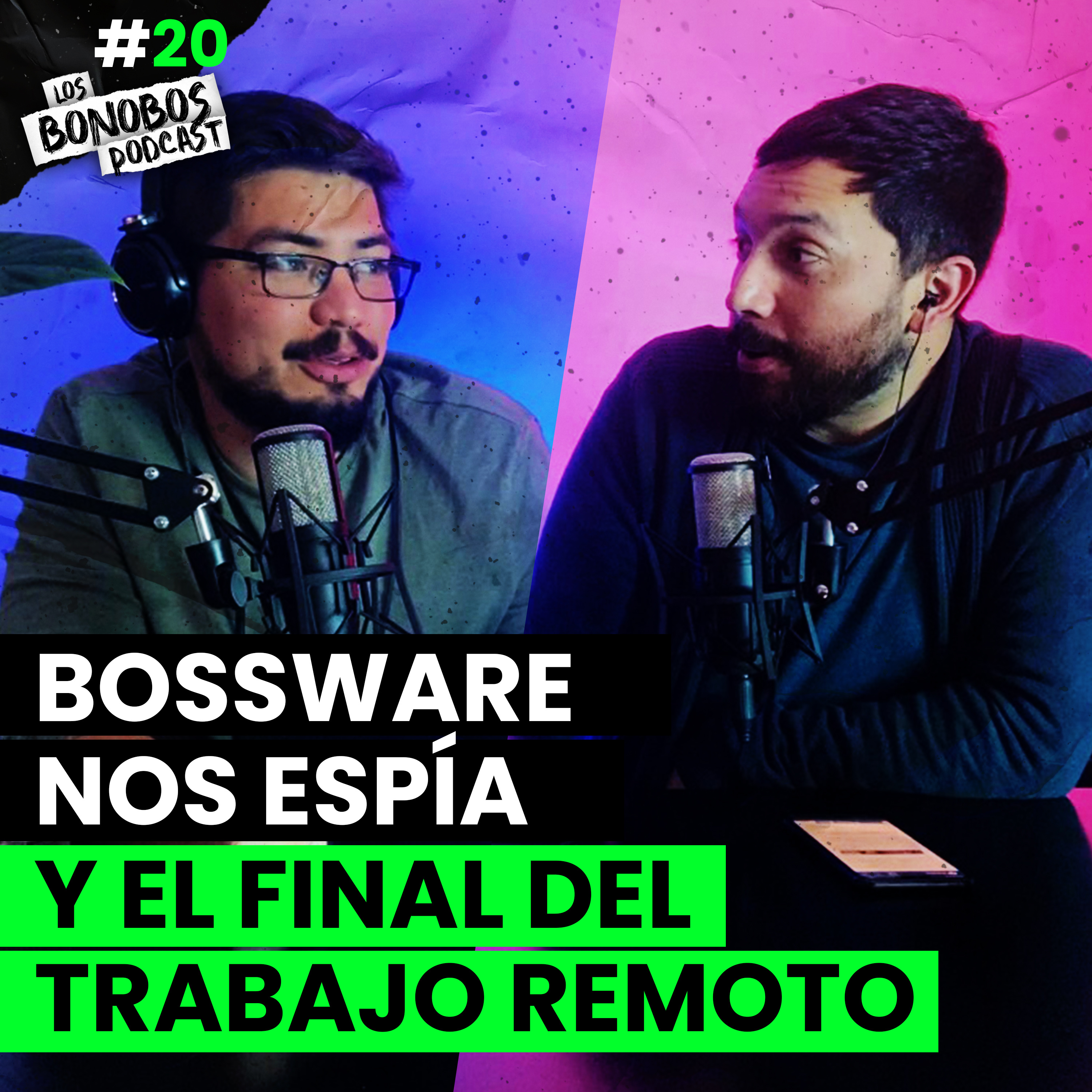 #20 El Final del Trabajo Remoto | Bossware nos Espía en el trabajo | Los Bonobos Podcast episode artwork