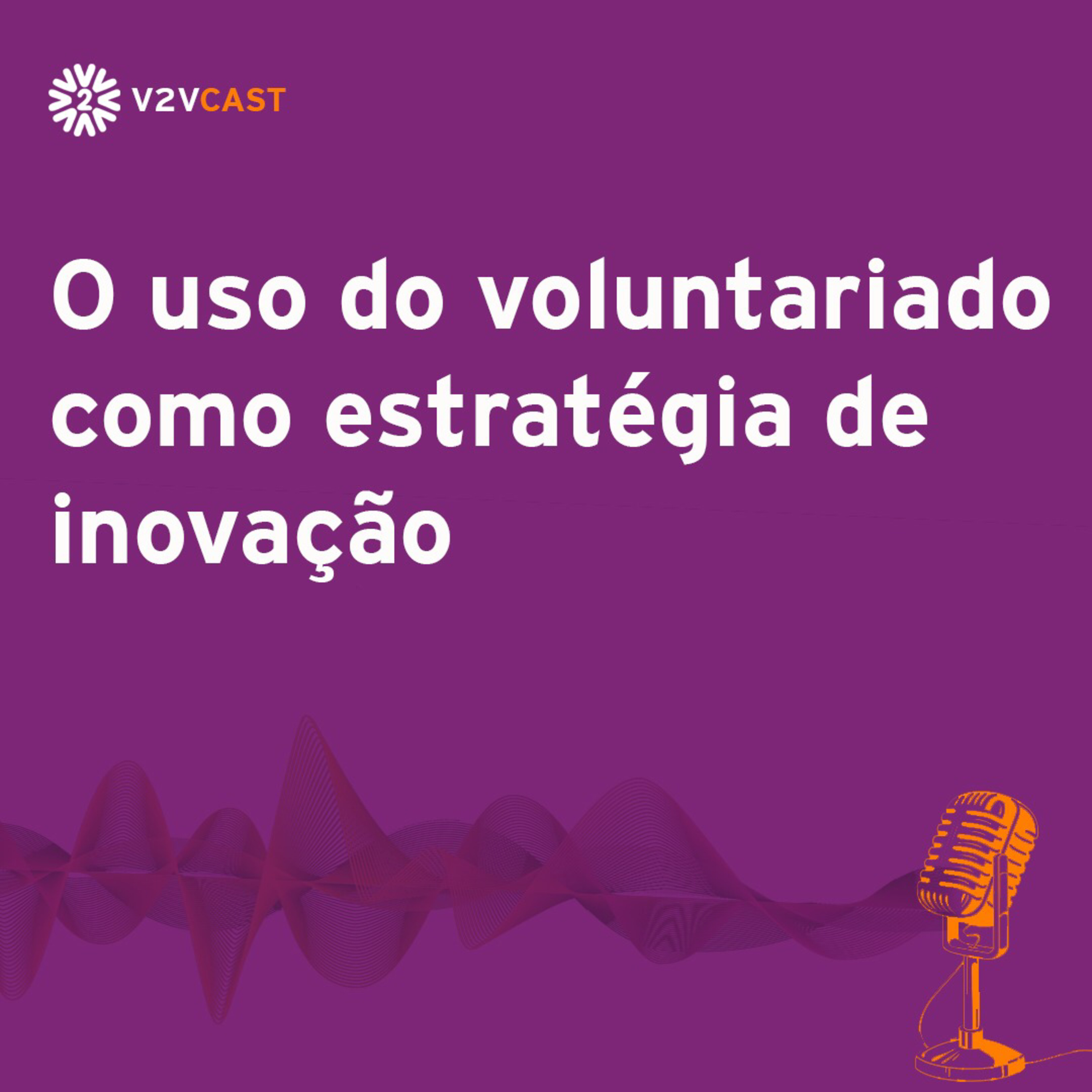 V2VCast - Seu podcast de Responsabilidade Social e Voluntariado Empresarial