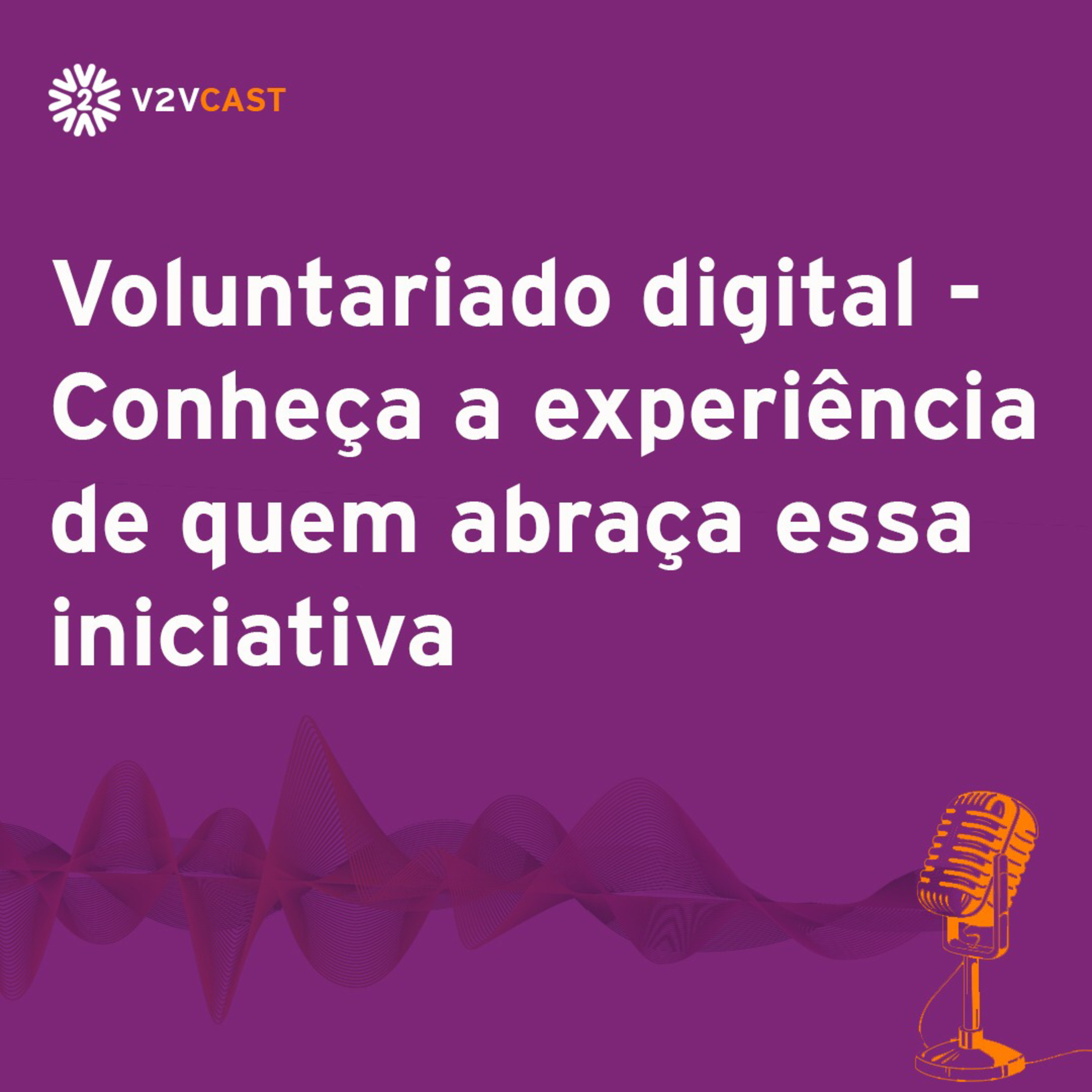 V2VCast - Seu podcast de Responsabilidade Social e Voluntariado Empresarial