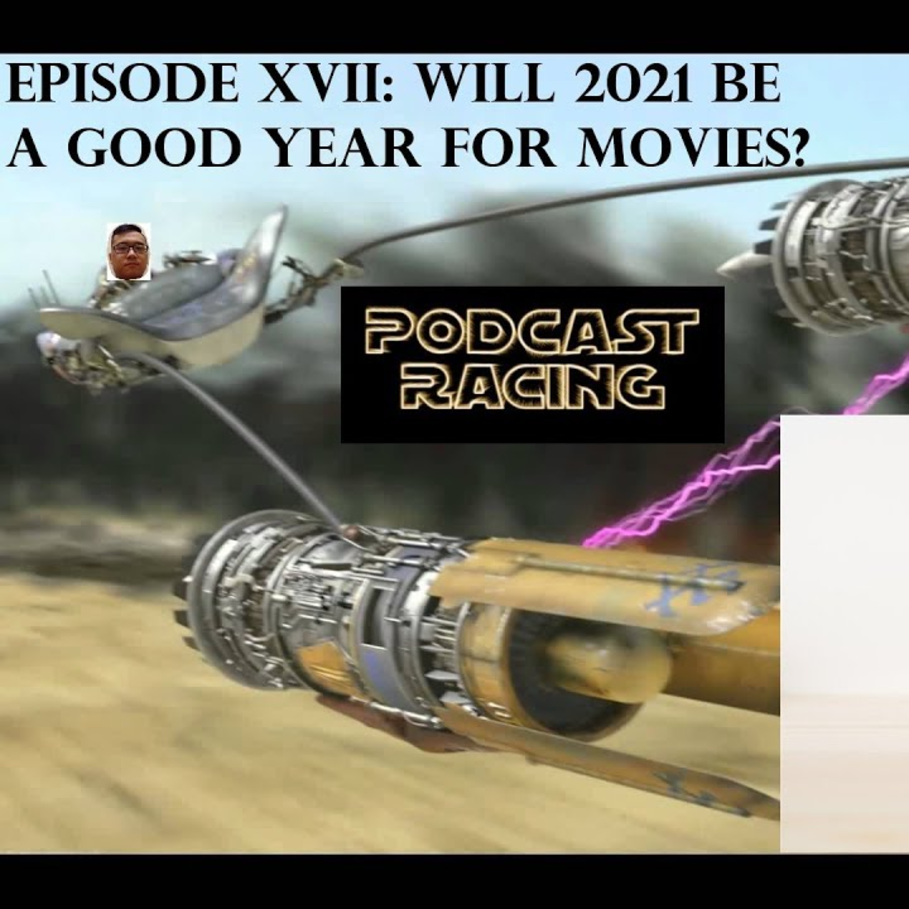 Will 2021 Be A Good Year For Movies? - Episode XVII episode artwork