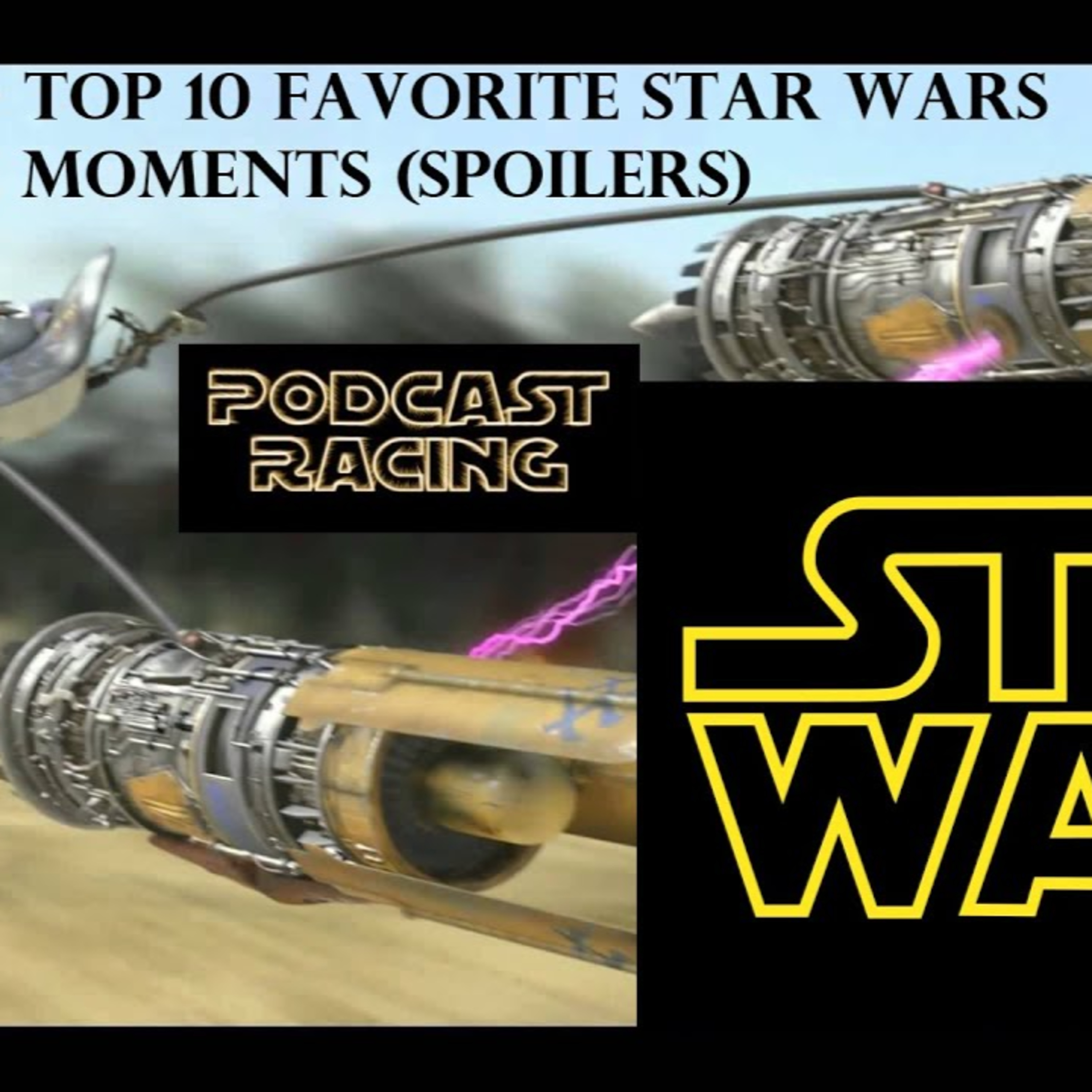 Top 10 Favorite Star Wars Movie Moments (SPOILERS) - Episode XXXI episode artwork