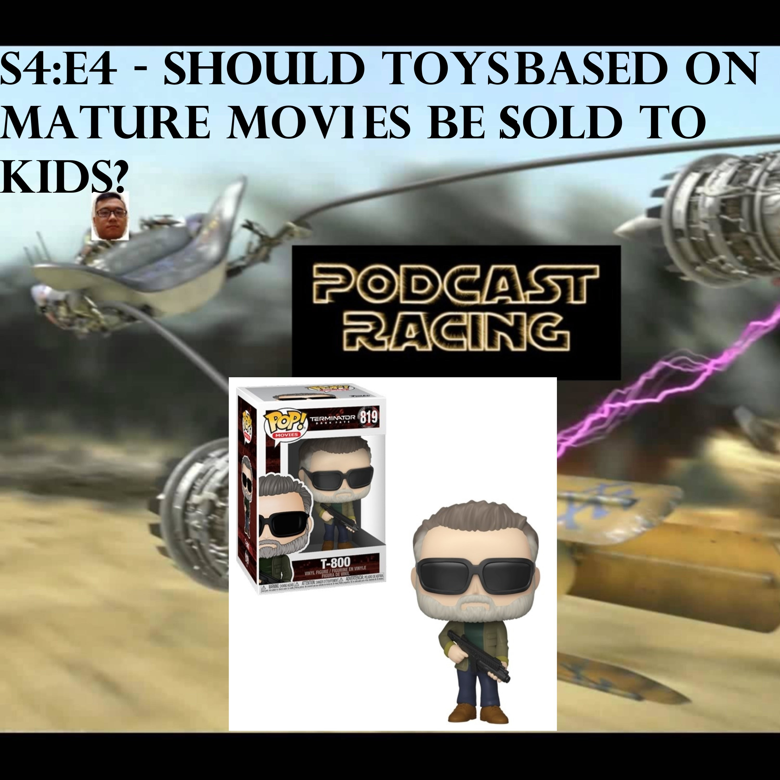 Should Toys Based on Mature Movies Be Sold to Kids? - Podcast Racing: Episode XLIV episode artwork