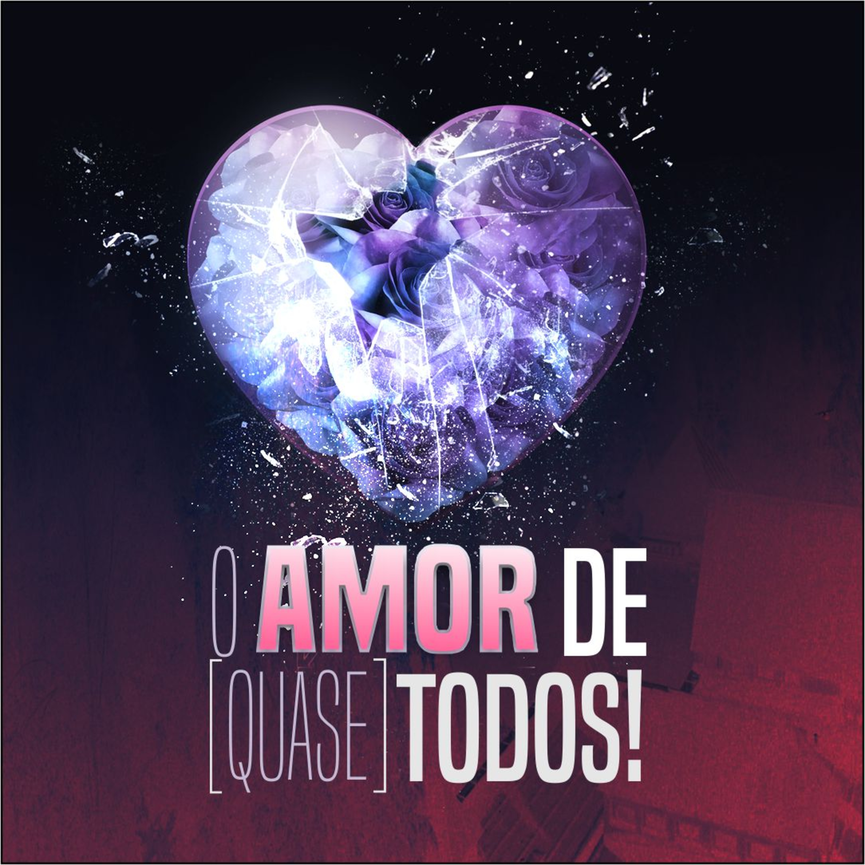 O Amor de [quase] todos episode artwork