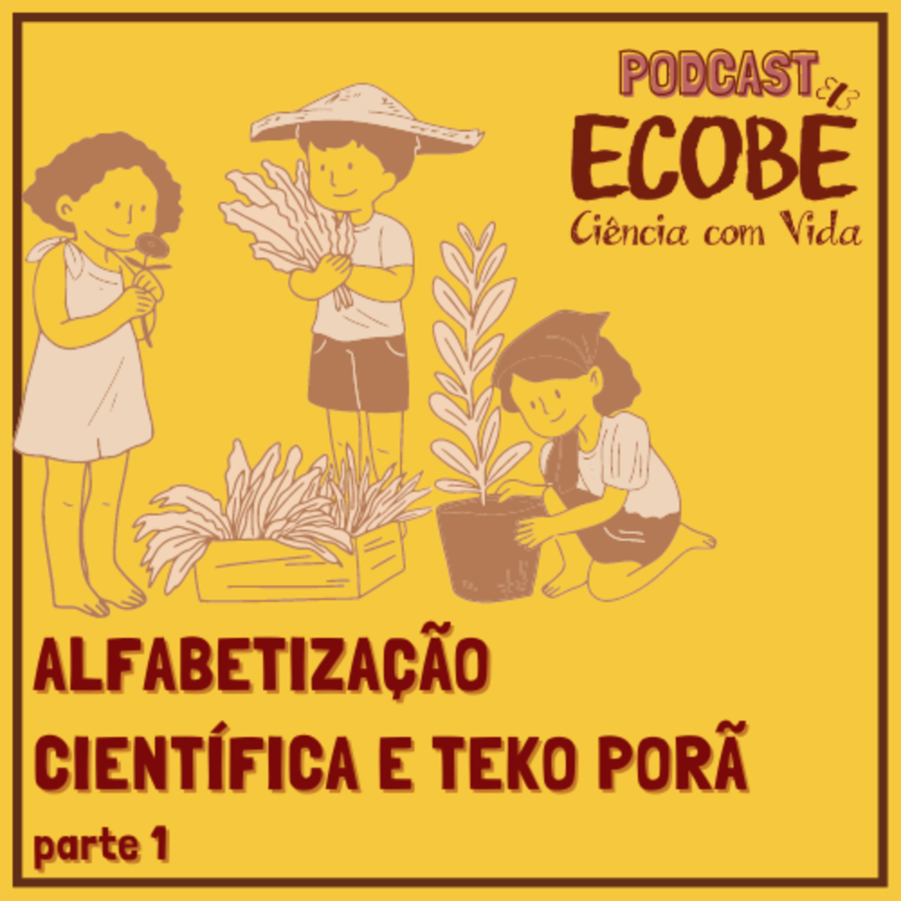 E4 - Alfabetização Científica e Teko Porã (parte 1)
