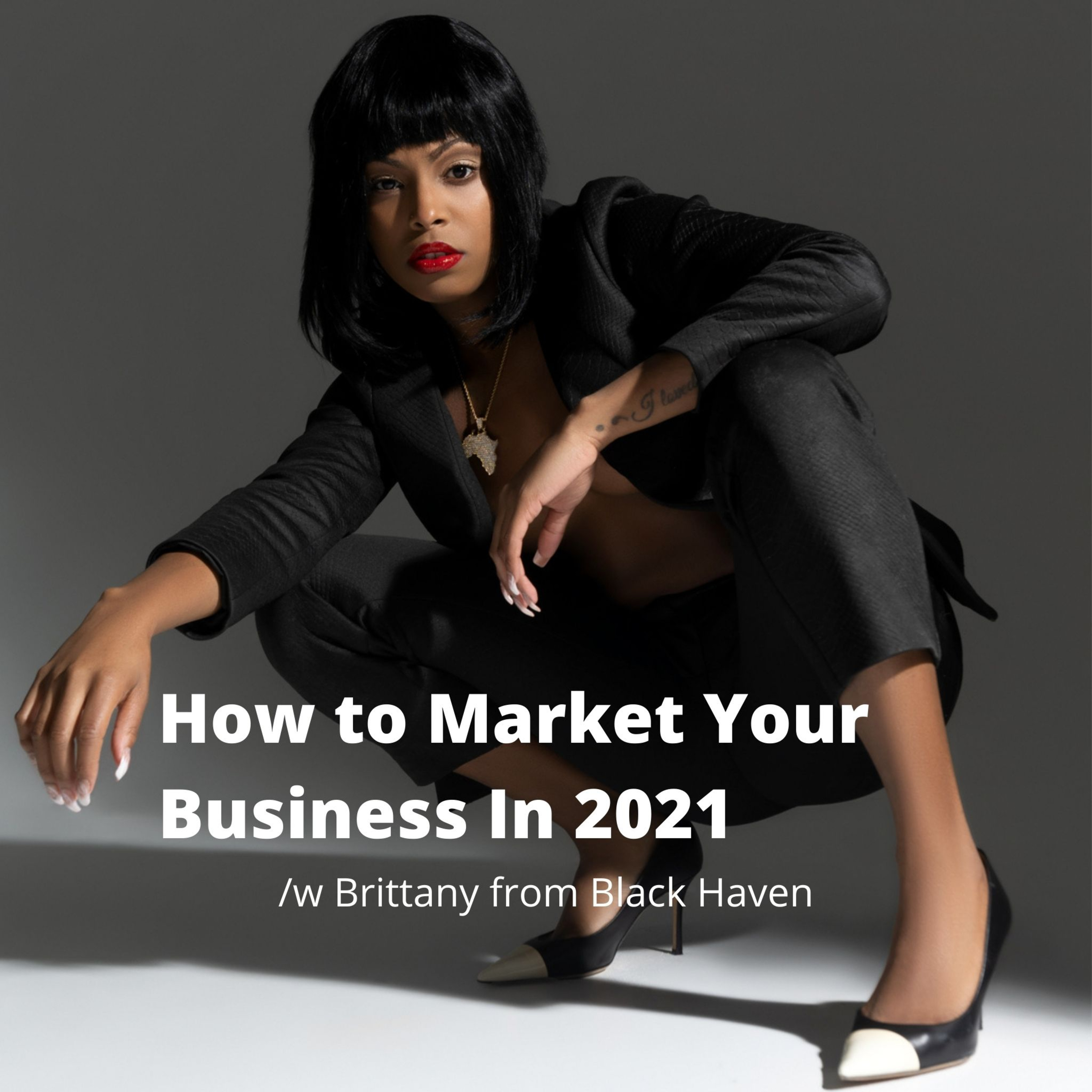 How to Market Your Business In 2021 episode artwork
