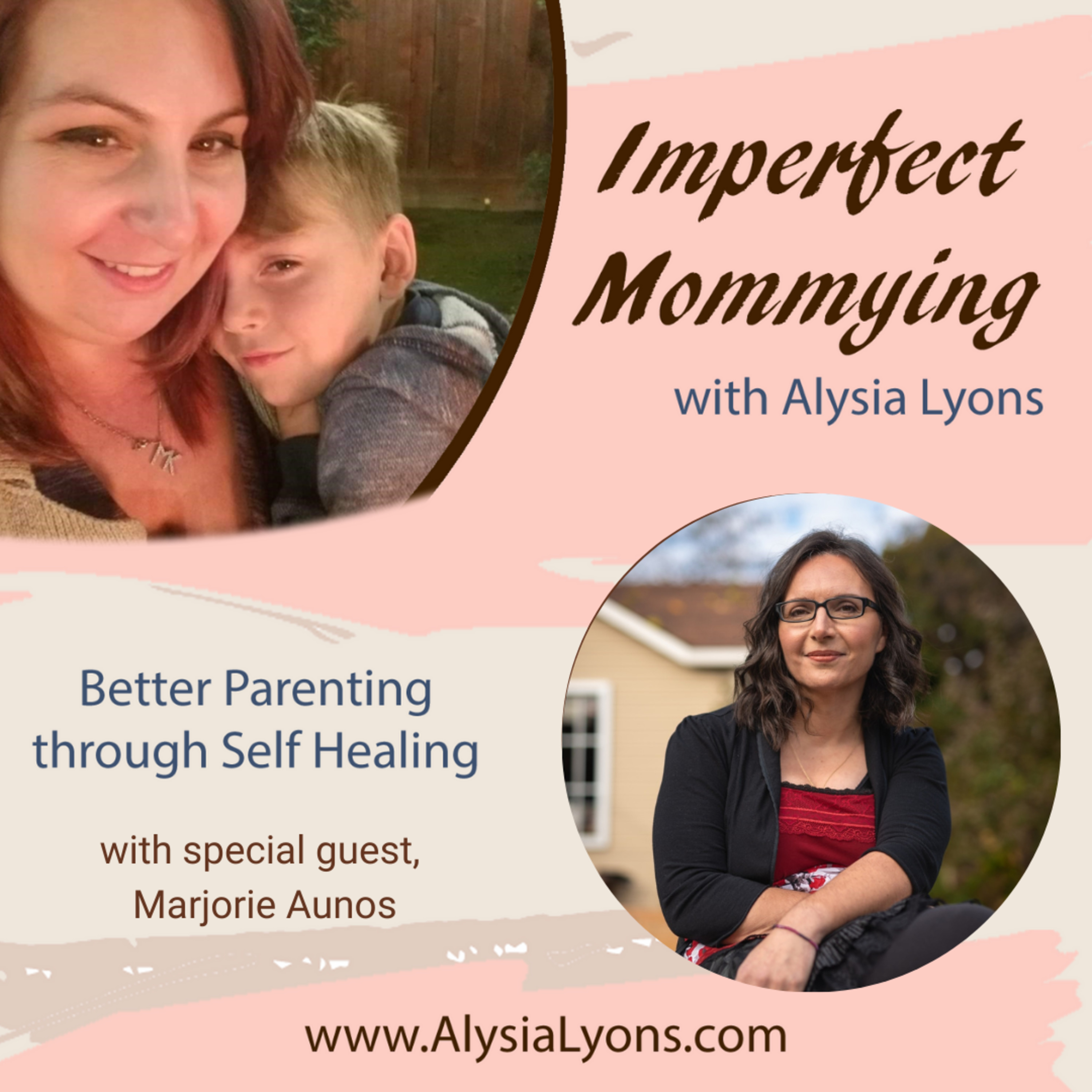 Imperfect Mommying: Better Parenting through Self-Healing with Alysia Lyons