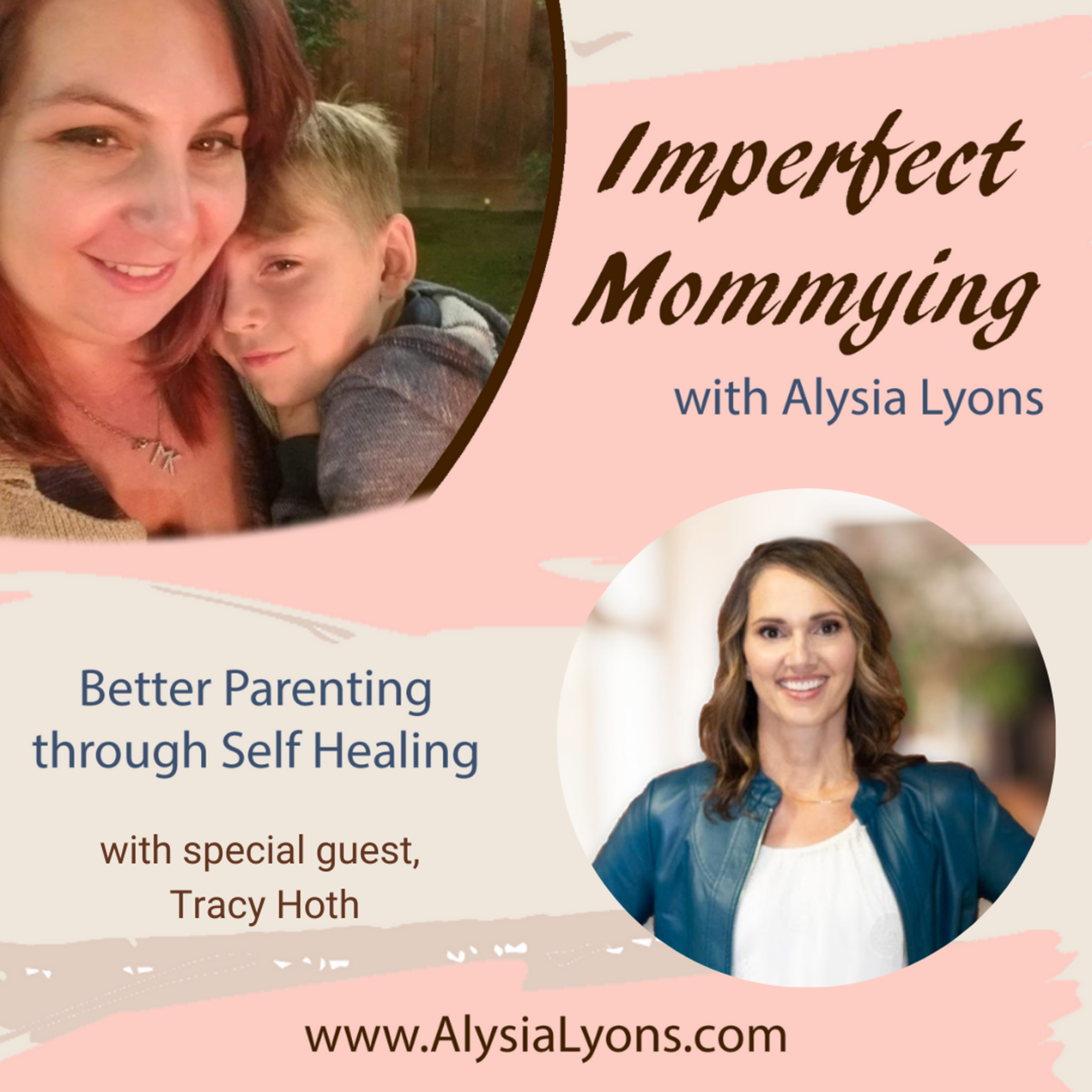Imperfect Mommying: Better Parenting through Self-Healing with Alysia Lyons