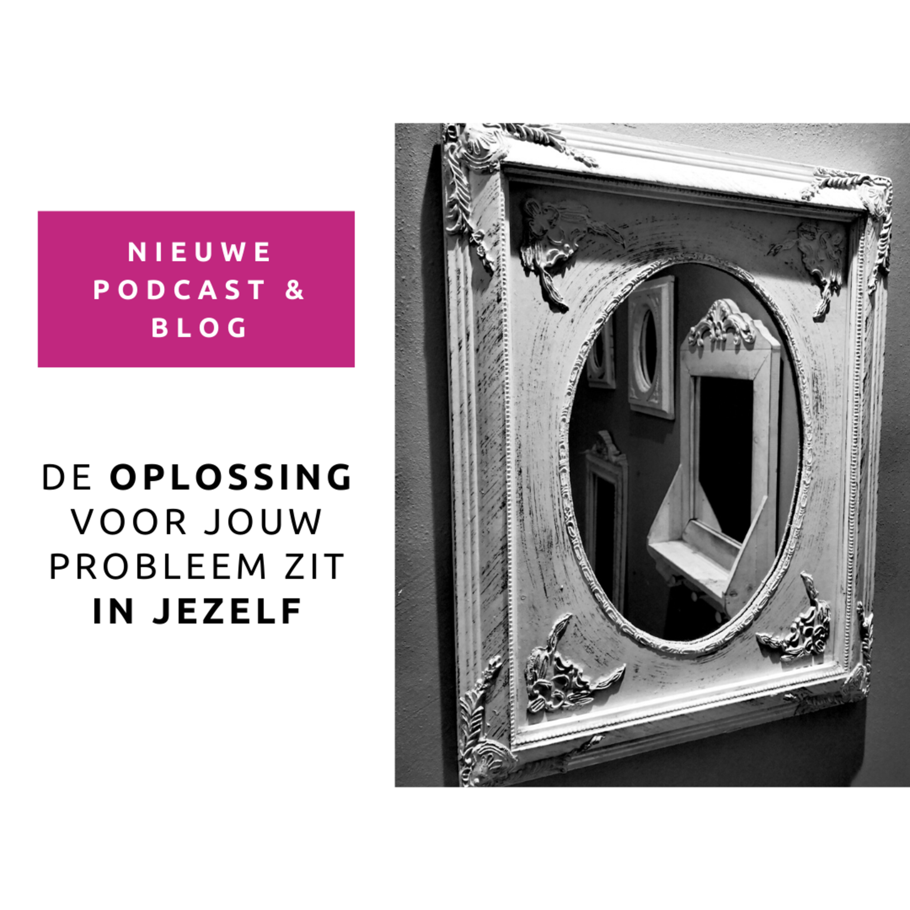 Podcast 46: 'De oplossing voor jouw probleem zit in jezelf' episode artwork